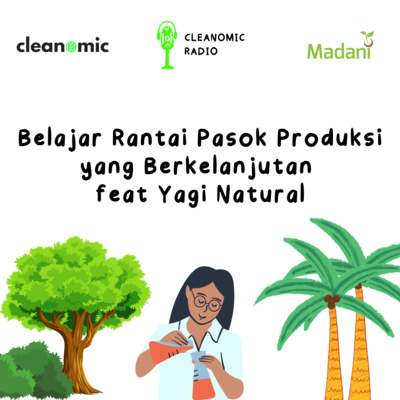 Belajar Rantai Pasok Produksi yang Berkelanjutan feat Yagi Natural