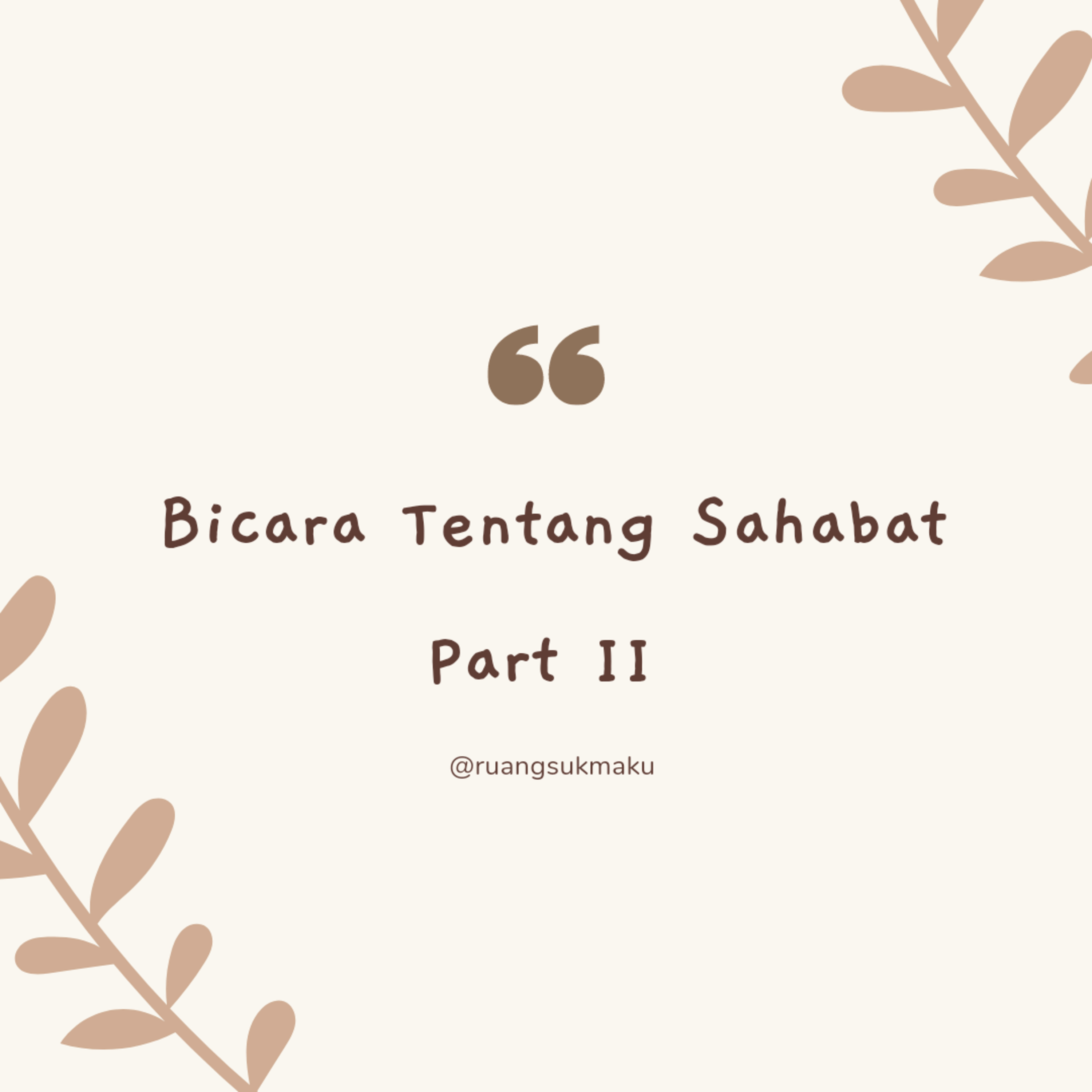 Episode 2: Bicara tentang sahabat part 2