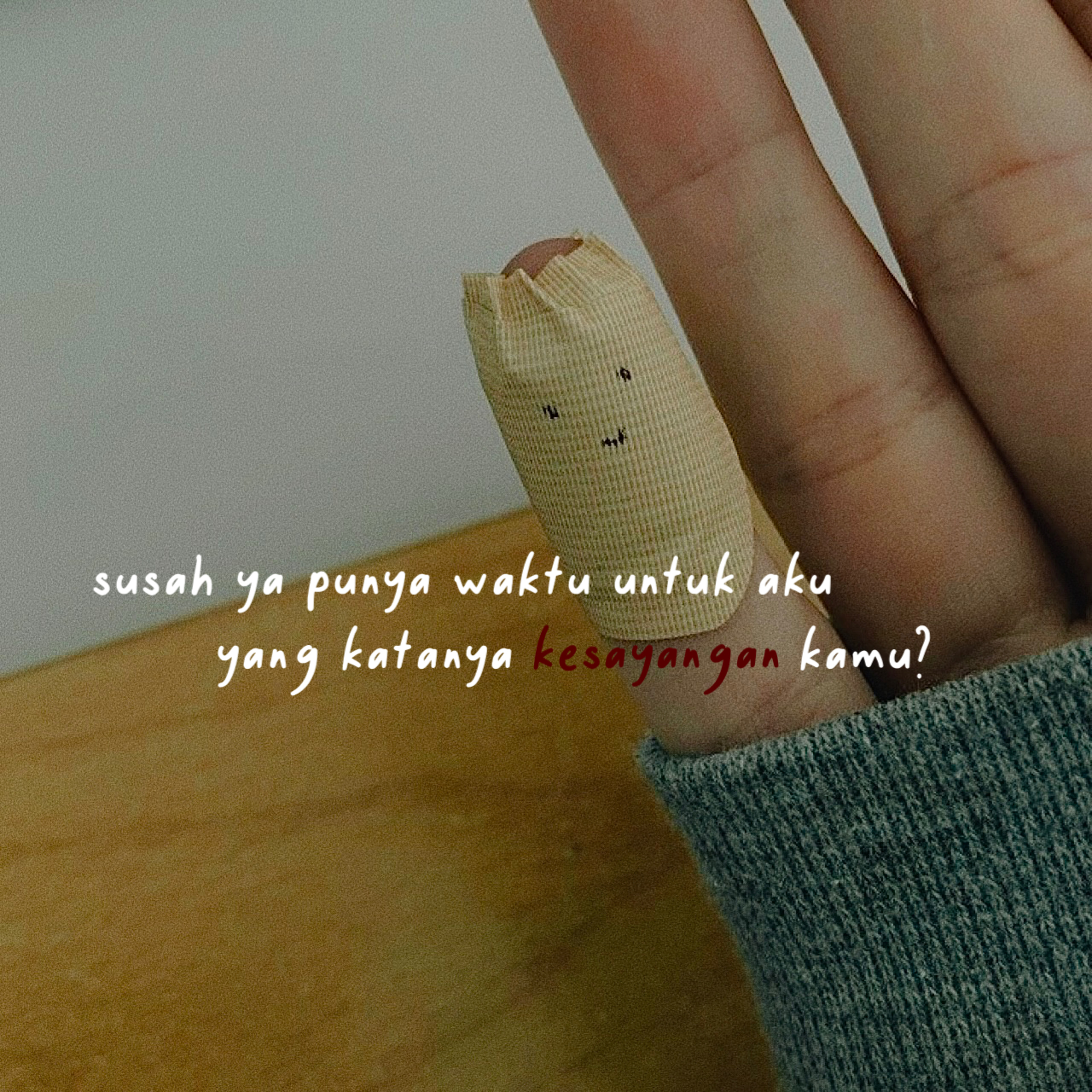 #34 : padahal cuma minta waktu