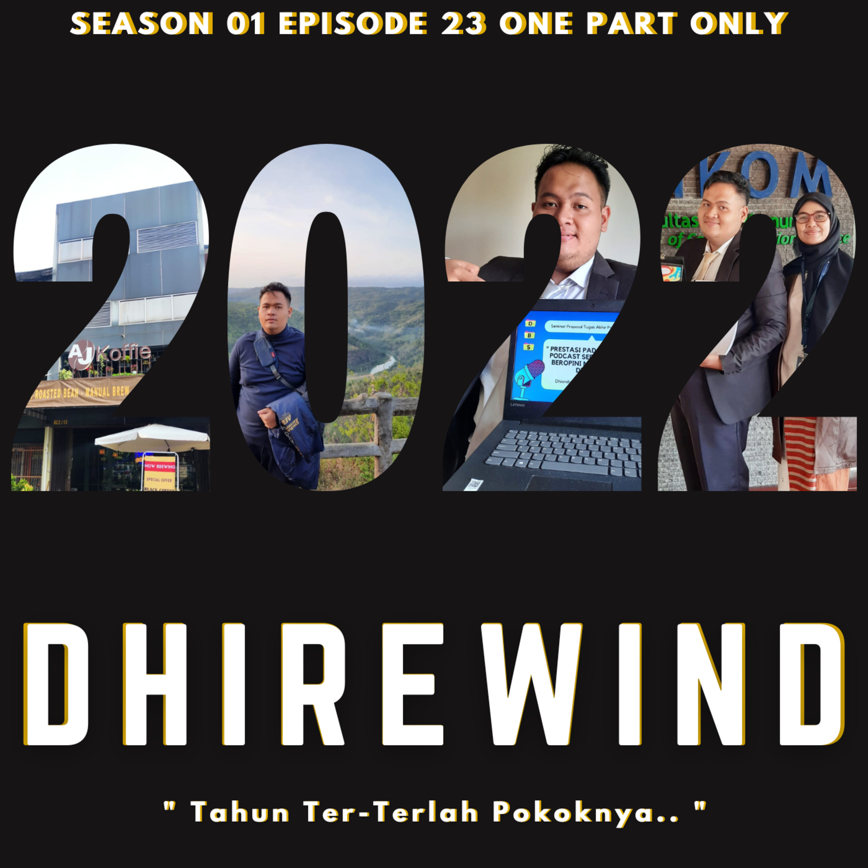 DHIRewind 2022 : " Tahun yang Ter-Terlah Pokoknya.. "