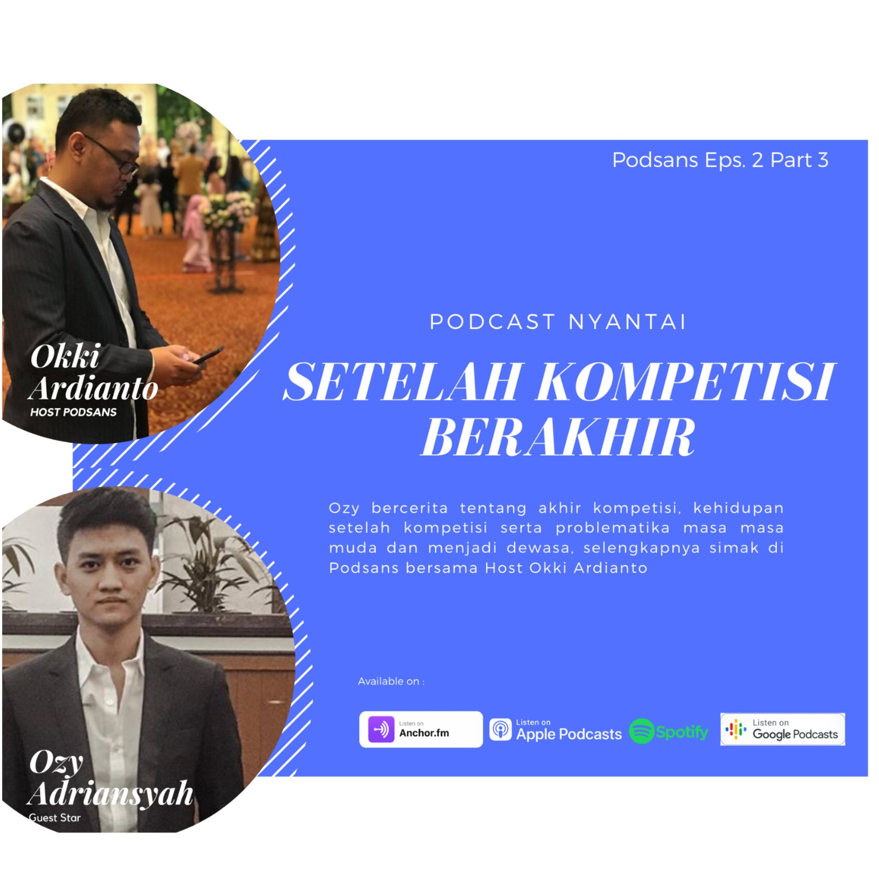 #podsans Podcast Nyantai Eps 2 Segmen 3 Ngobrol Bareng Ozy Finalis Icil 3 RCTI "Cerita Pasca Icil"