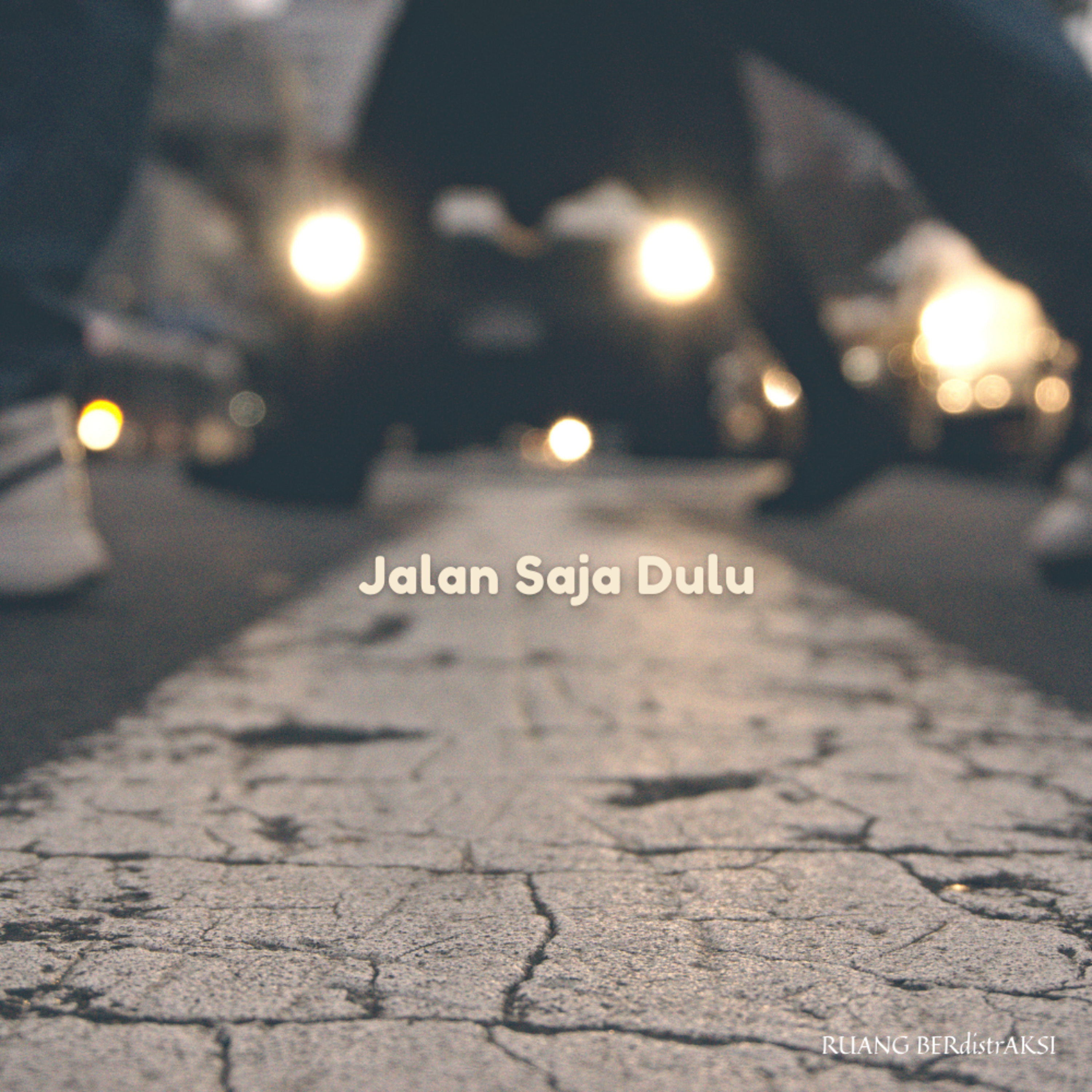 Eps. Jalan Saja Dulu