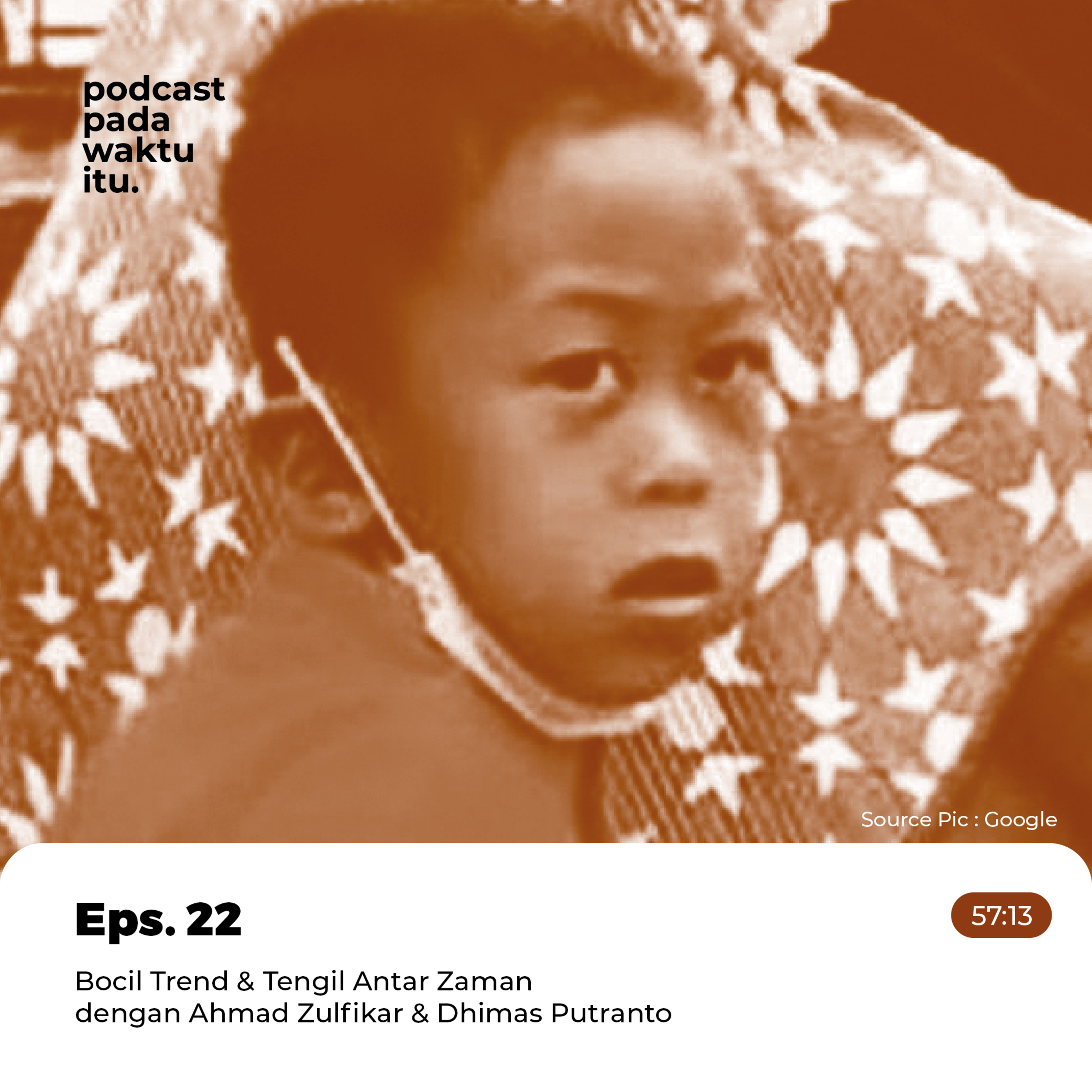 Eps. 22 - "Bocil Trend & Tengil Antar Zaman" dengan Ahmad Zulfikar & Dhimas Putranto