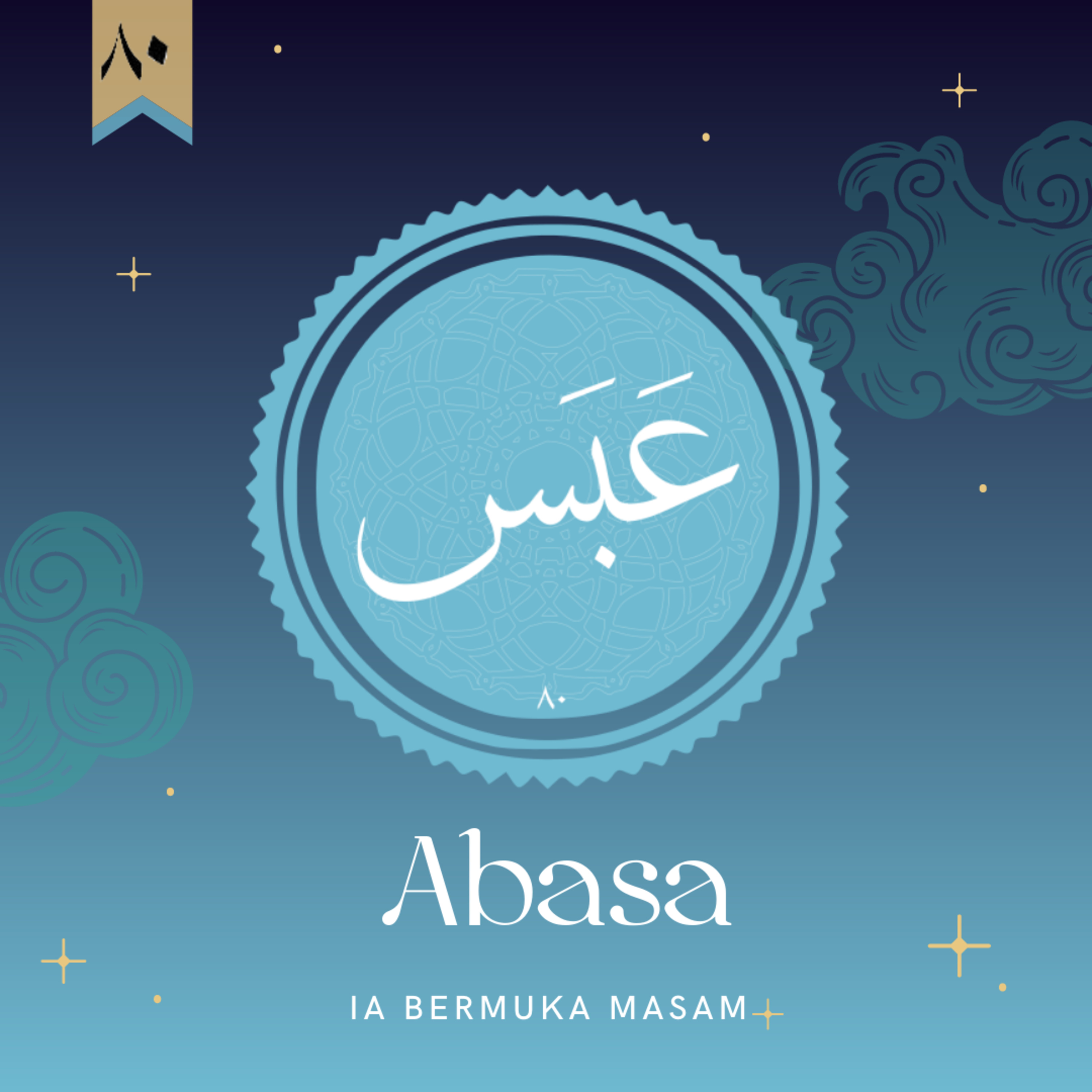 'Abasa l Ia Bermuka Masam #80