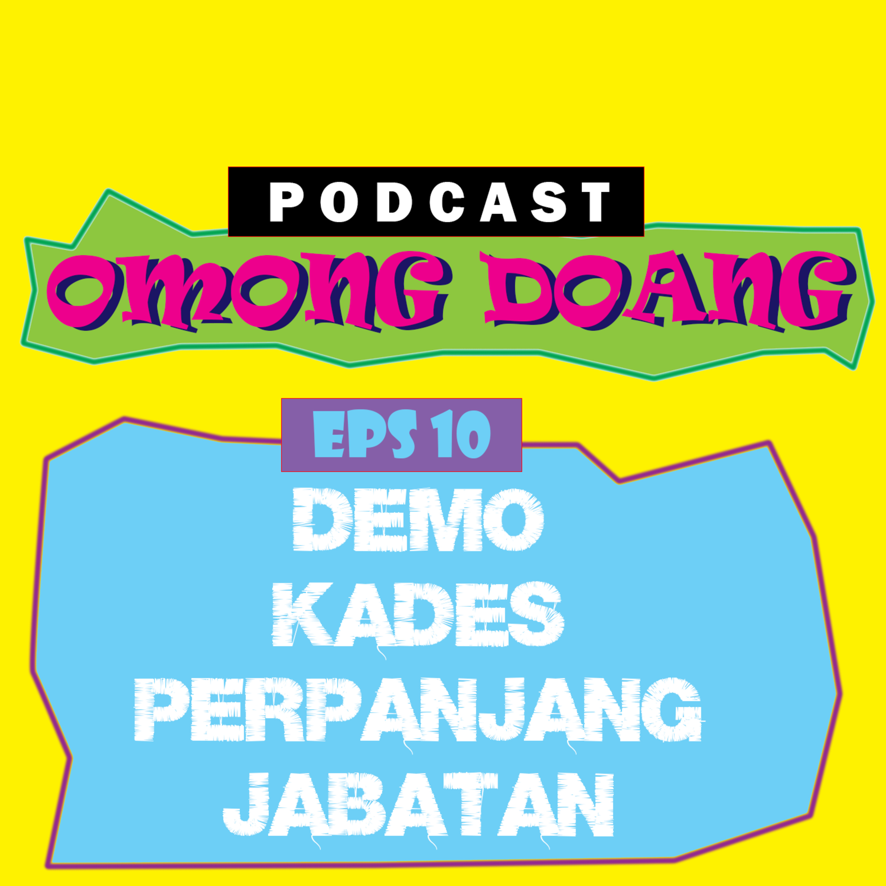 Episode 10. Demo Kades Perpanjang Jabatan