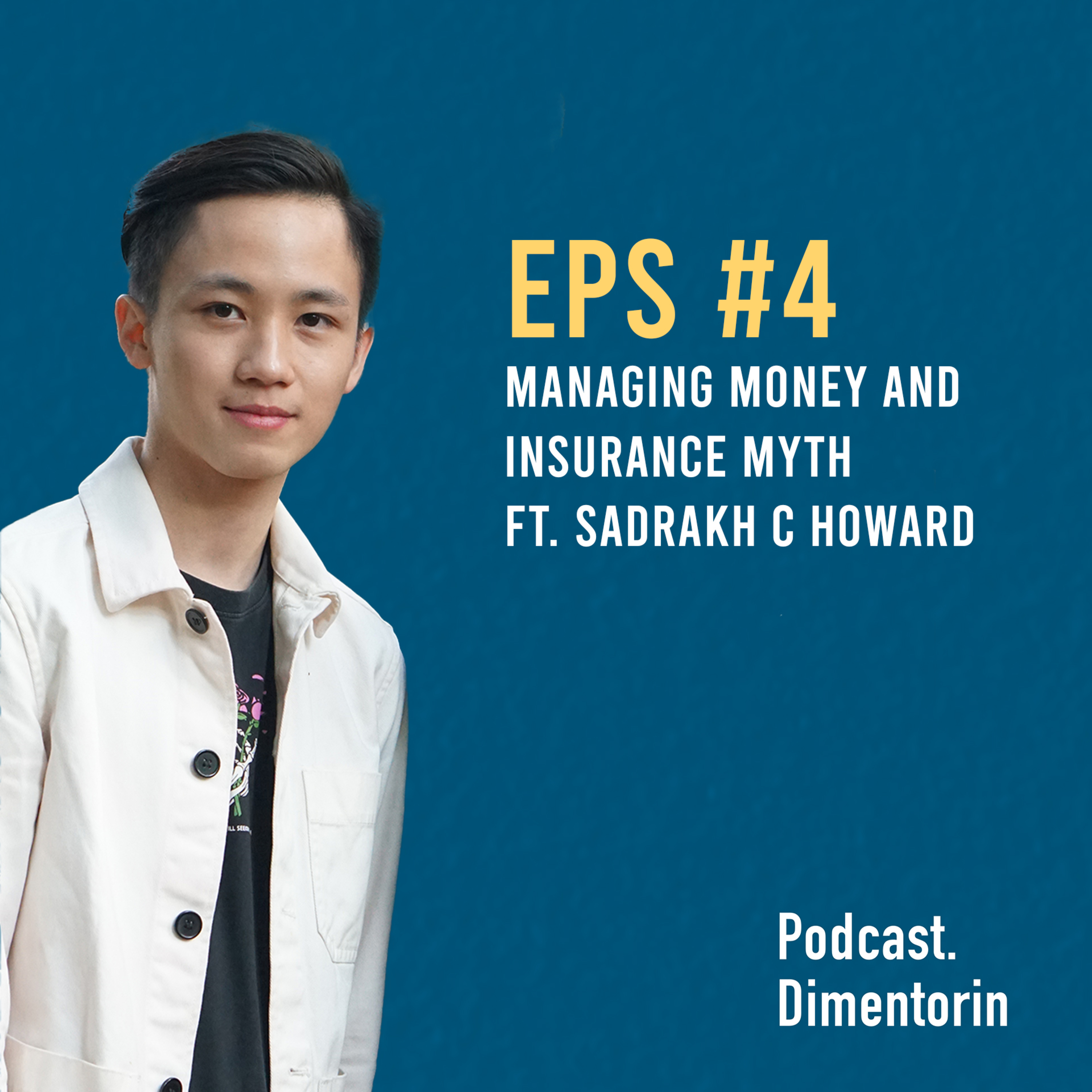 EPS#4 Managing Money and Insurance Myth ft. Sadrakh C Howard