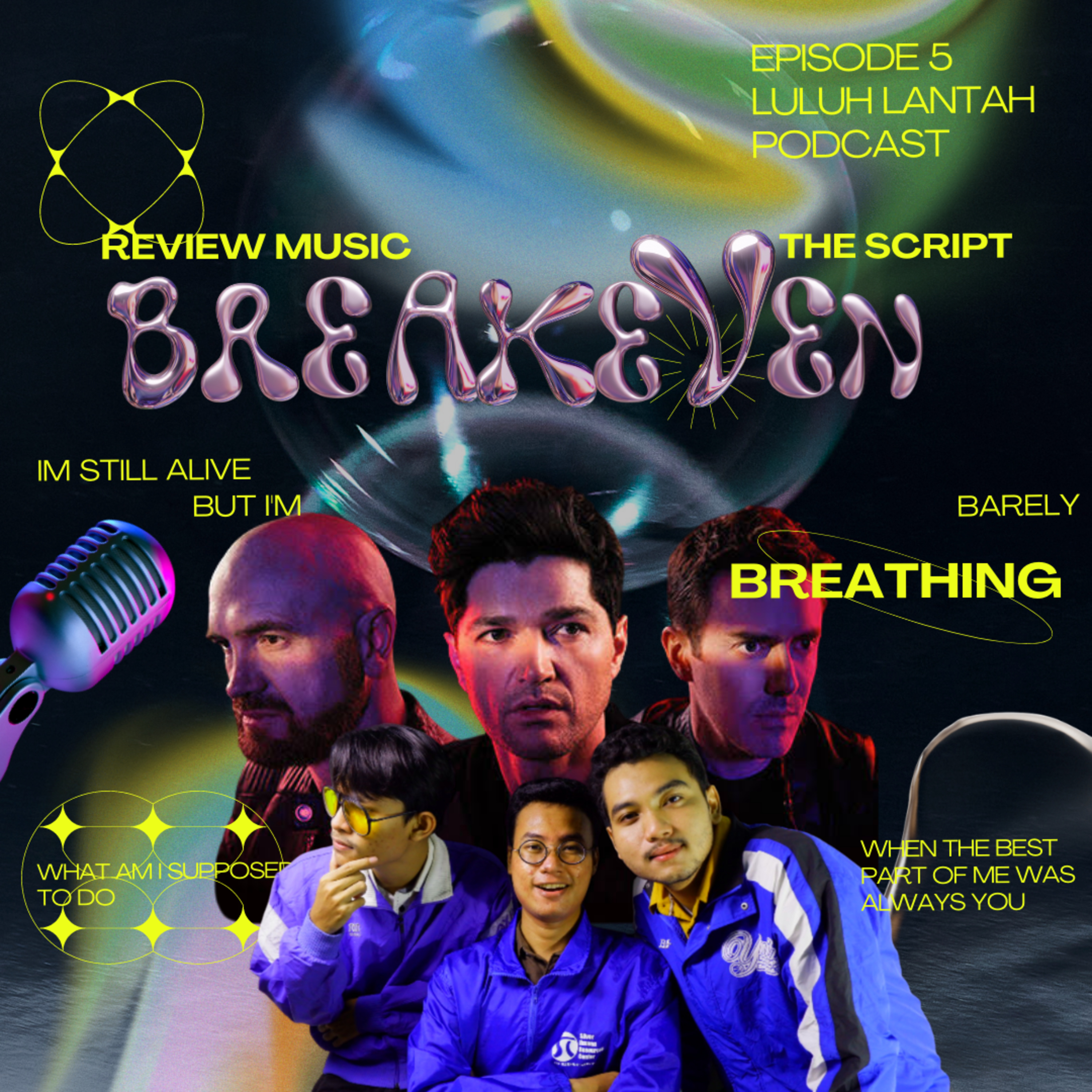 EPS 5: Breakeven by The Script - Pentingnya Prioritas Waktu dalam Hubungan