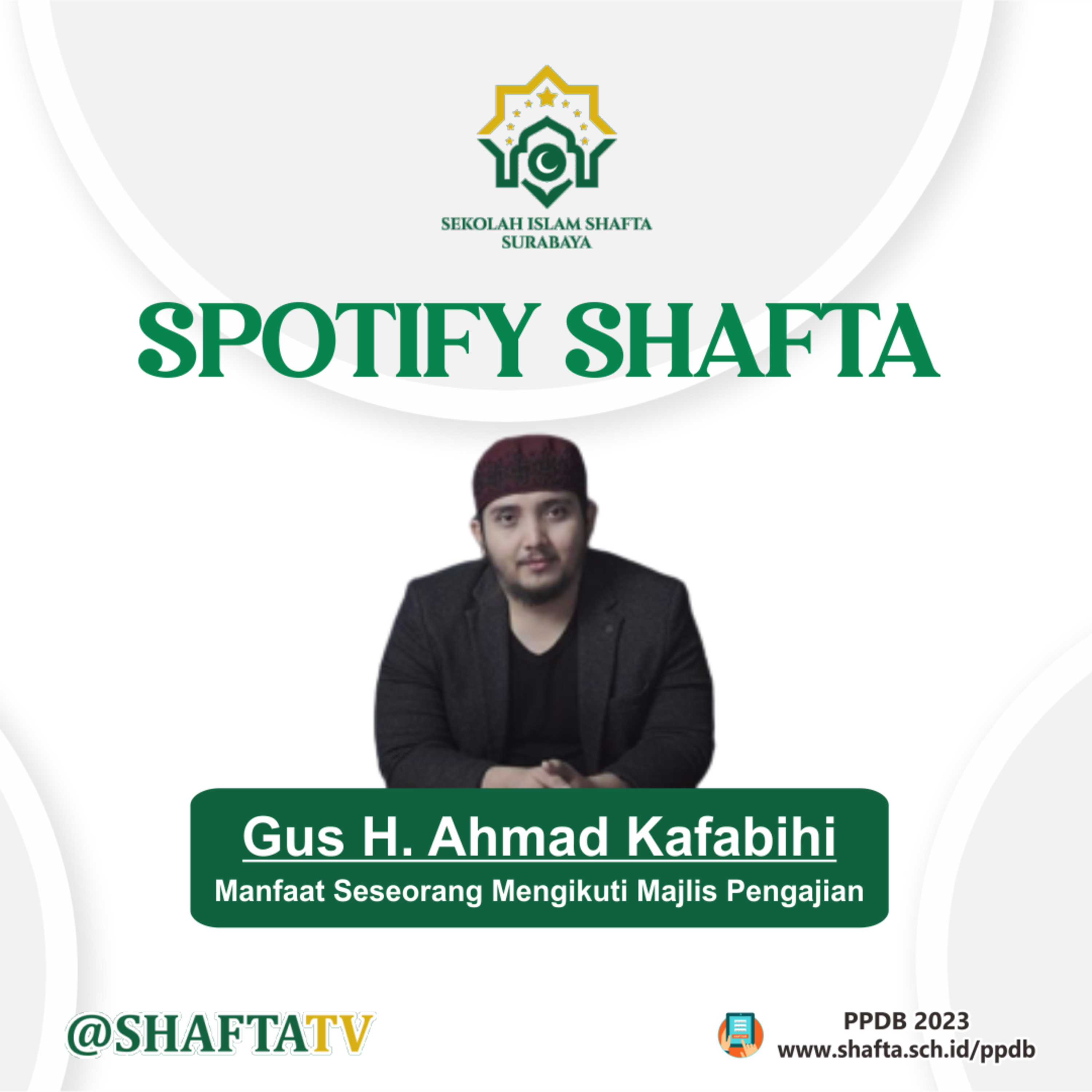 Manfaat Seseorang Mengikuti Majlis Pengajian - Gus H. Ahmad Kafabihi