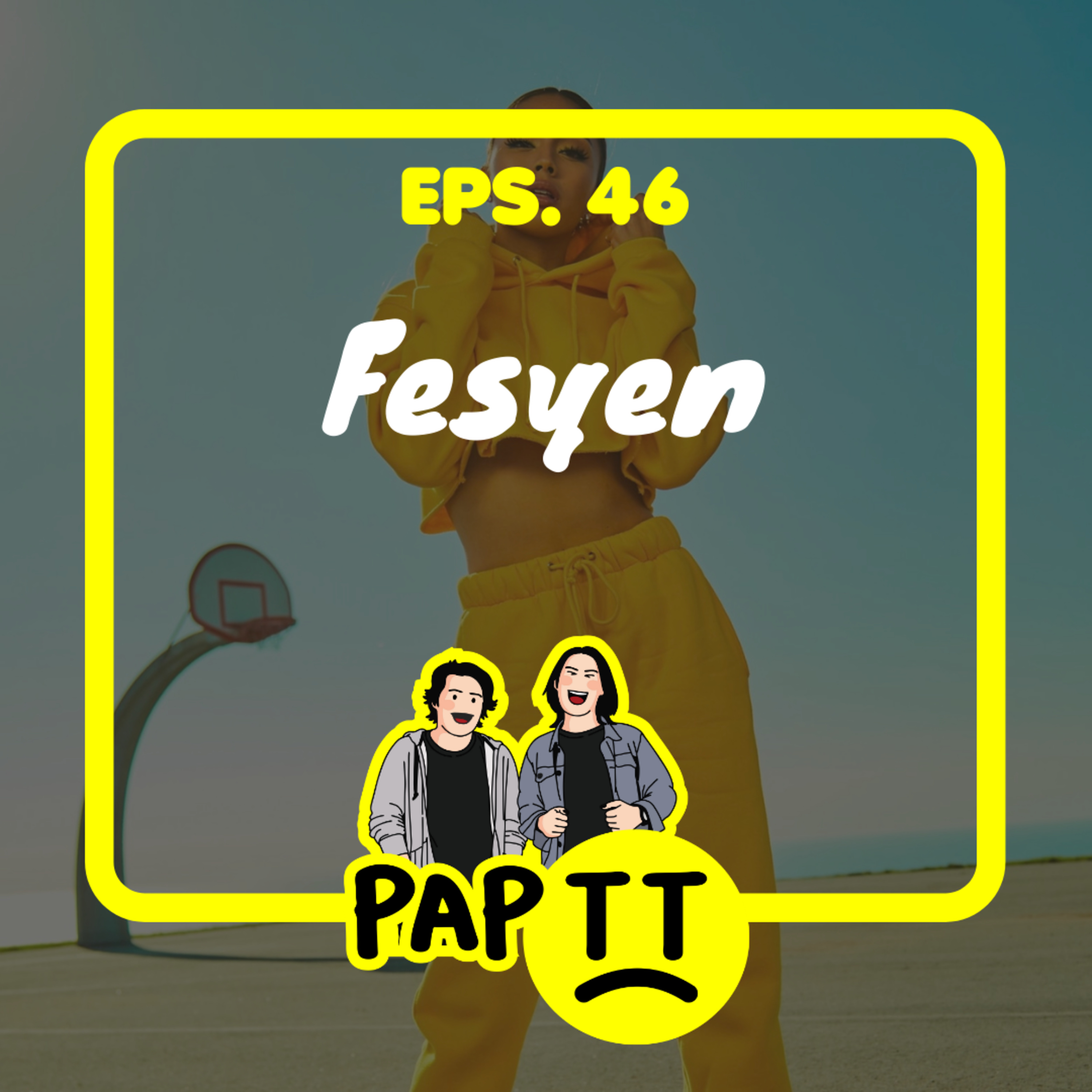 EPS. 46 - FESYEN