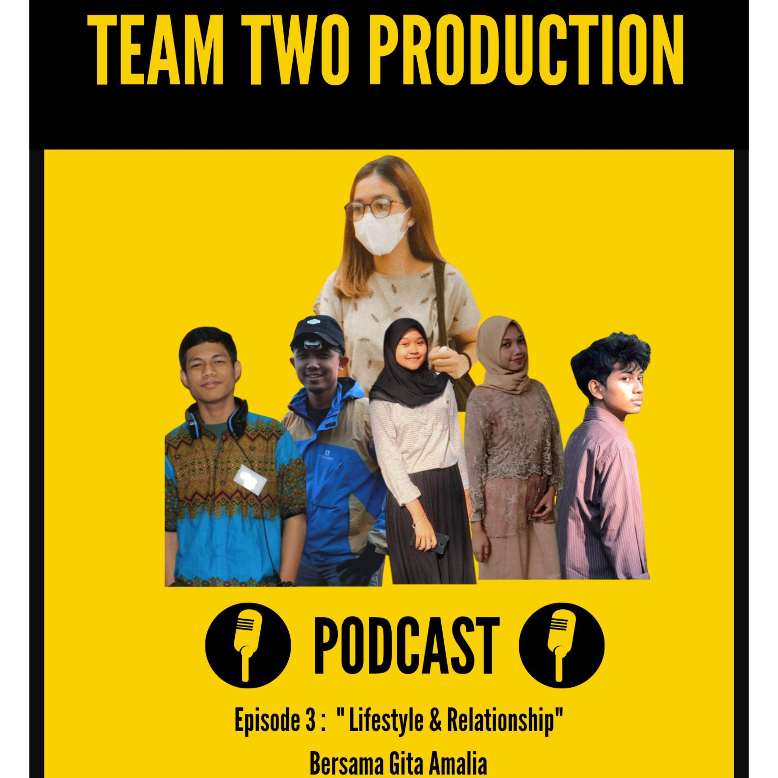 TEAM TWO PODCAST EPS 3 : "LIFESTYLE & RELATIONSHIP" BERSAMA GITA AMALIA