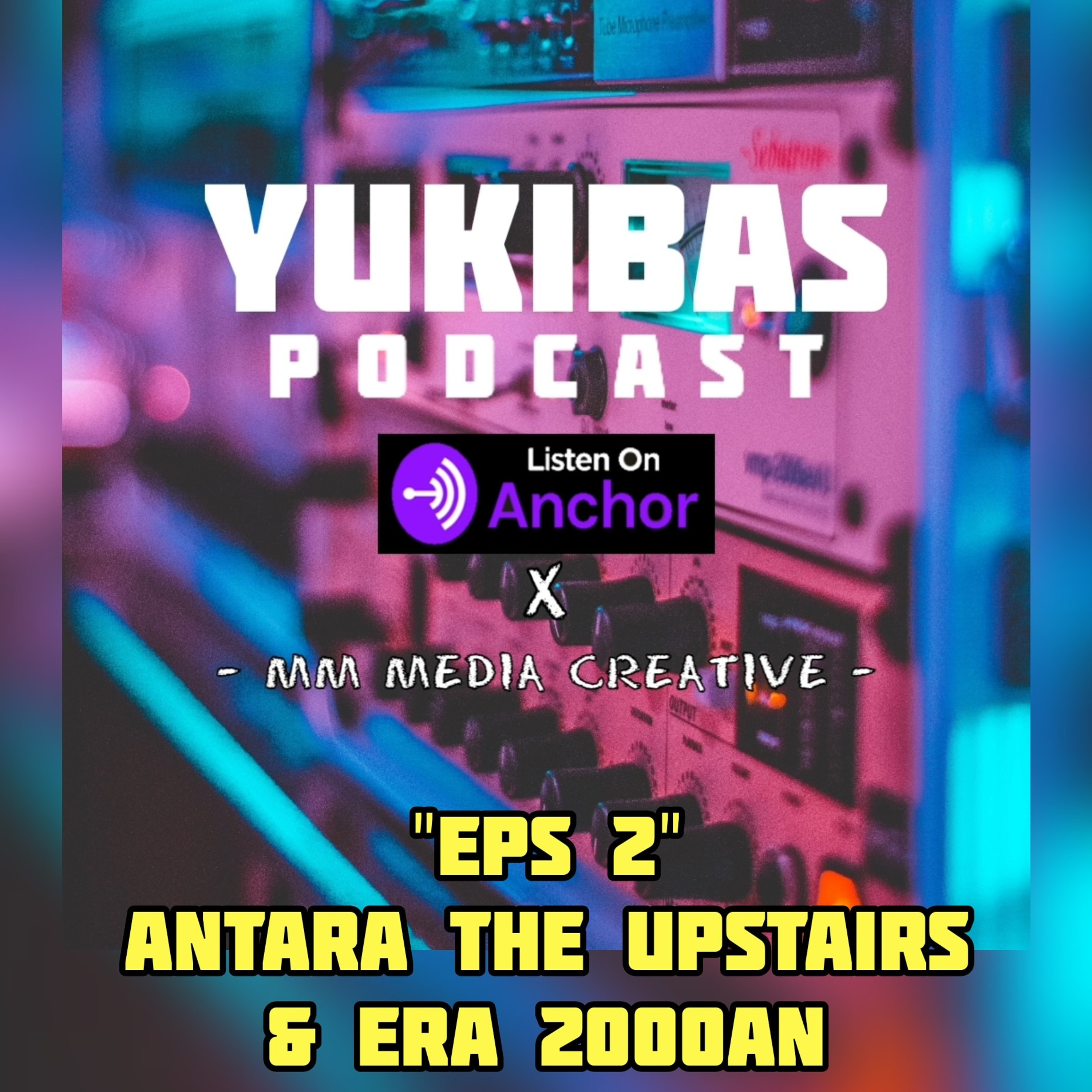 YUKIBAS Eps 2 Antara The Upstairs & Musik Era 2000an #yukibas