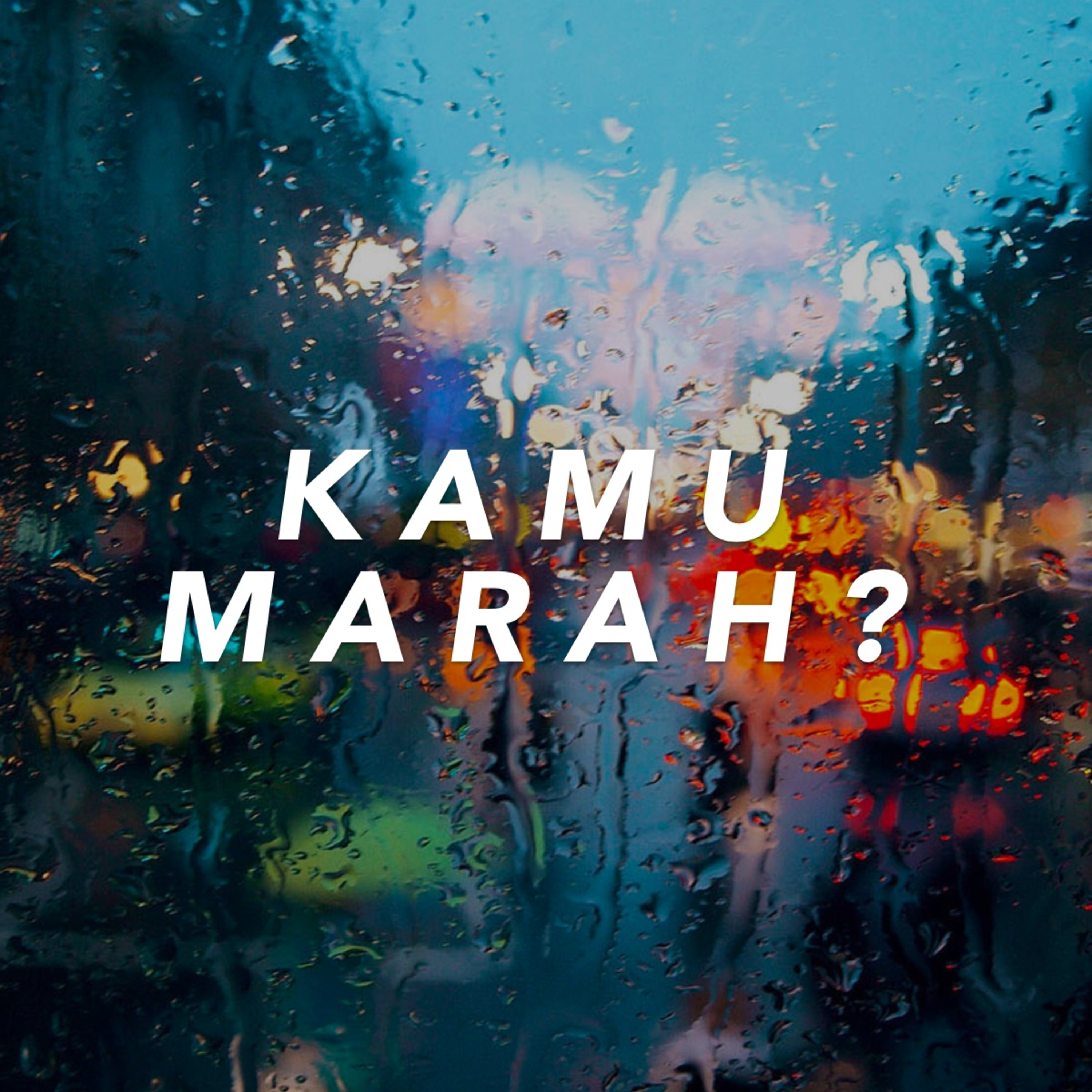 Episode 6 : Kamu Marah?