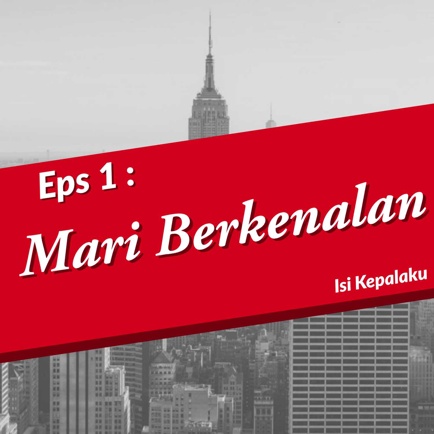 Eps 1: Mari Berkenalan.
