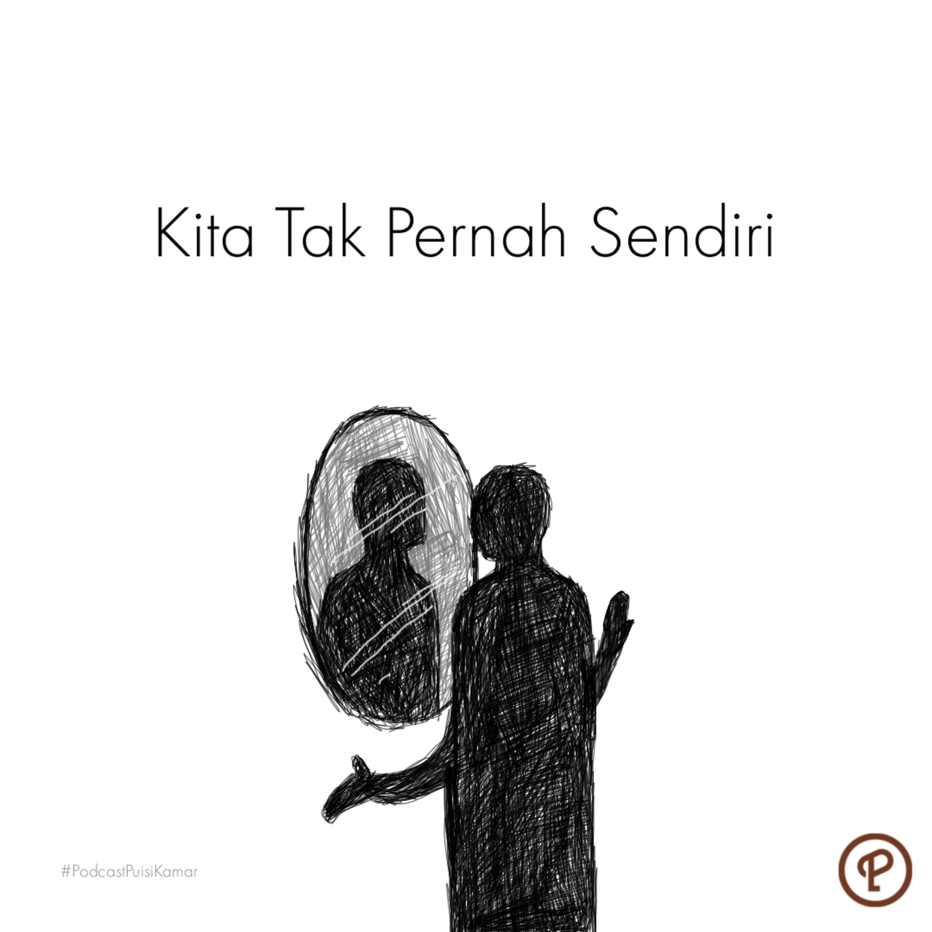 121. Kita Tak Pernah Sendiri