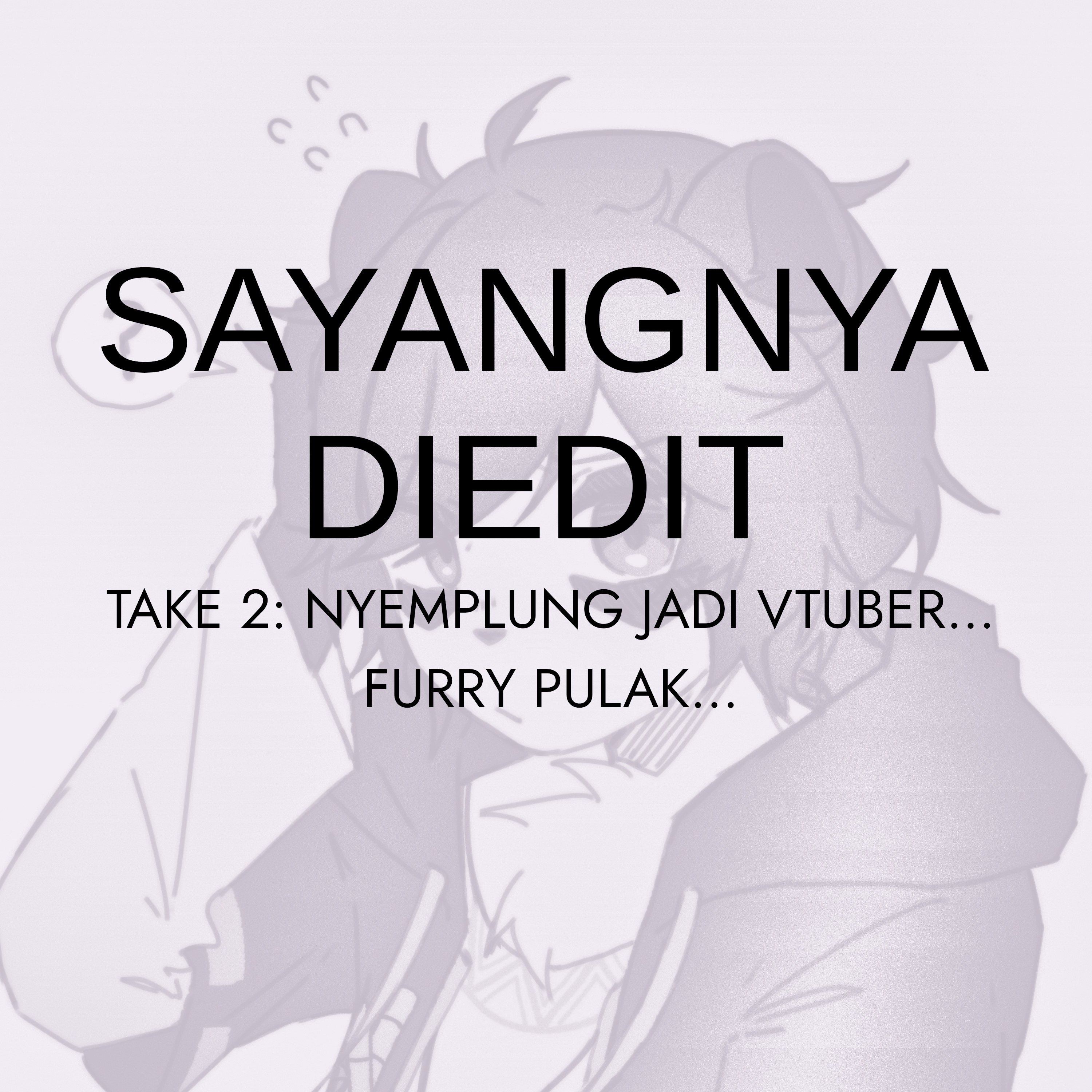 Sayangnya Diedit Take 2: Udah VTuber, Panda Pula (ft.Naka Ramatya)