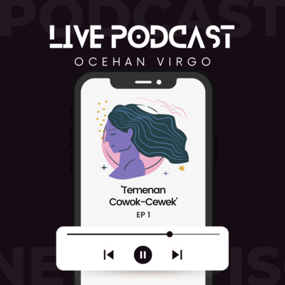 Ocehan Virgo EP 1 - 'Temenan Cowok-Cewek' With Deni