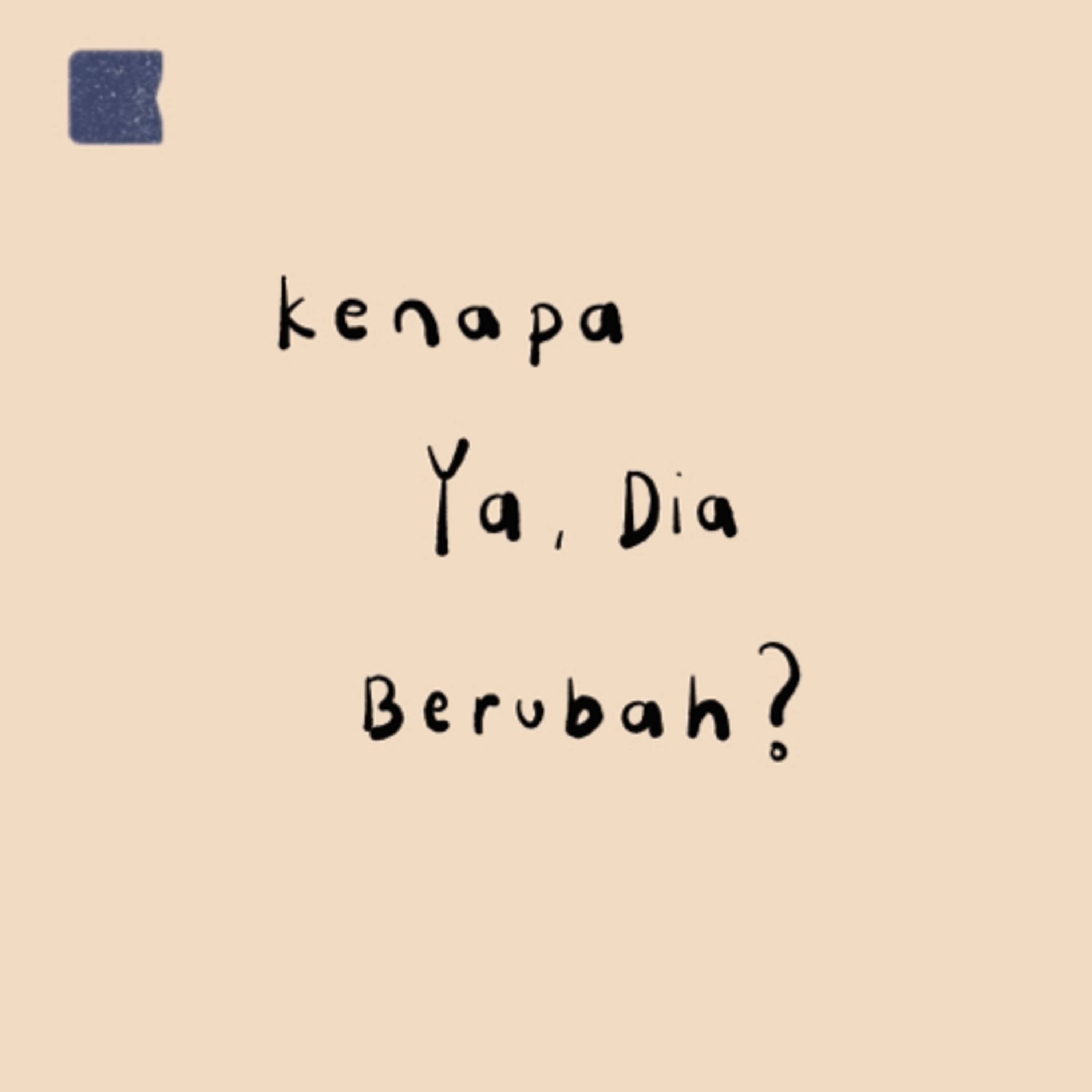 63. Kenapa Ya Dia Berubah?