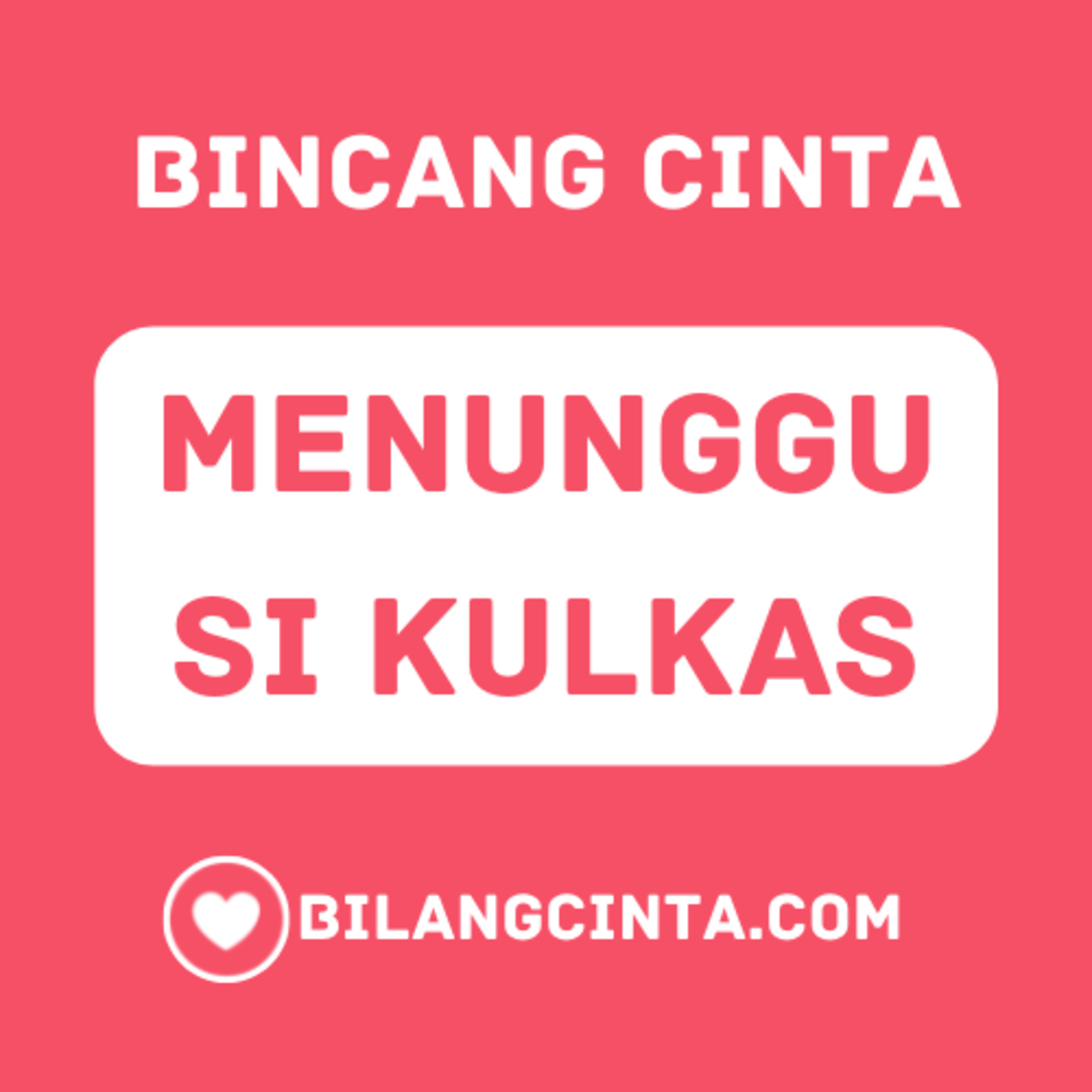 Bincang Cinta : Menunggu Si Kulkas