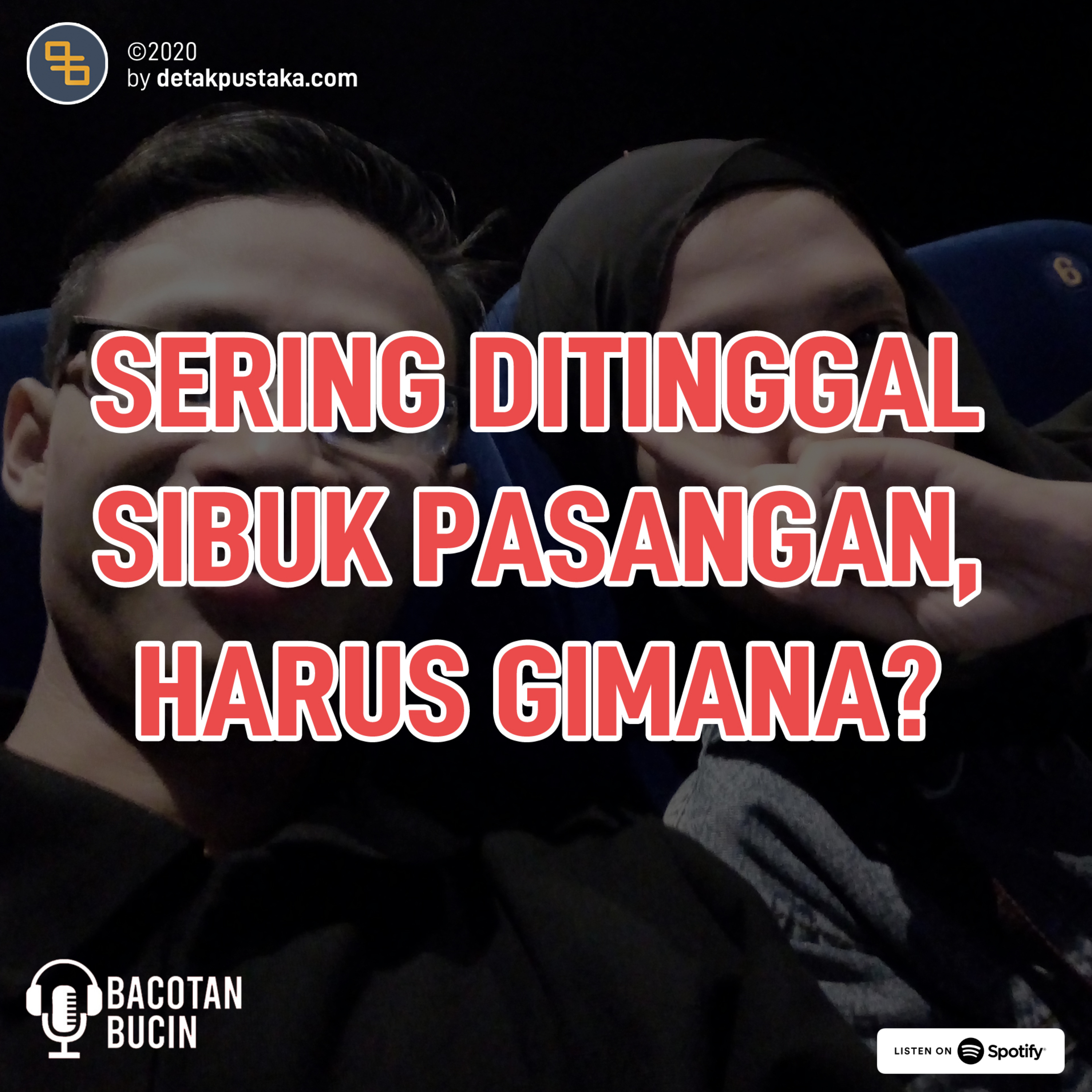 62. Sering Ditinggal Sibuk Pasangan, Harus Bagaimana?