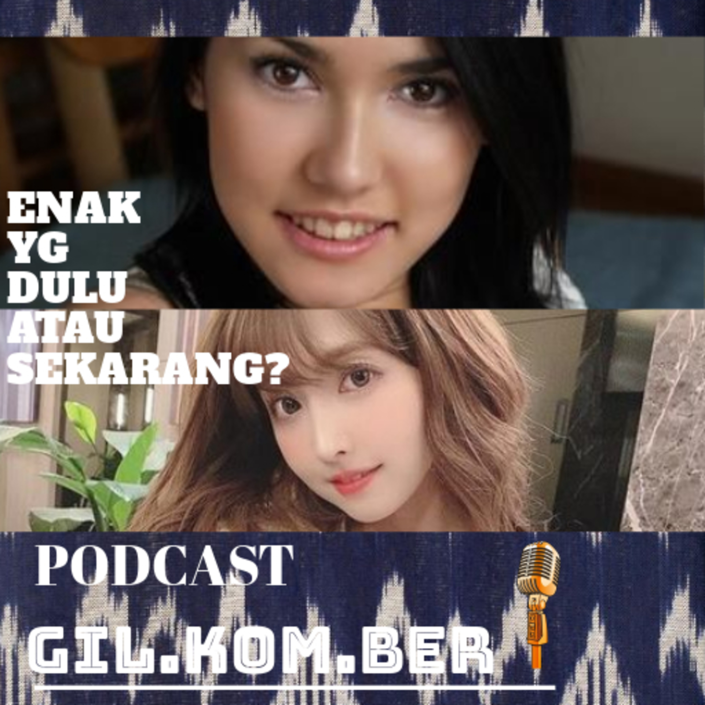 #15 Enak Yang Dulu Atau Sekarang?