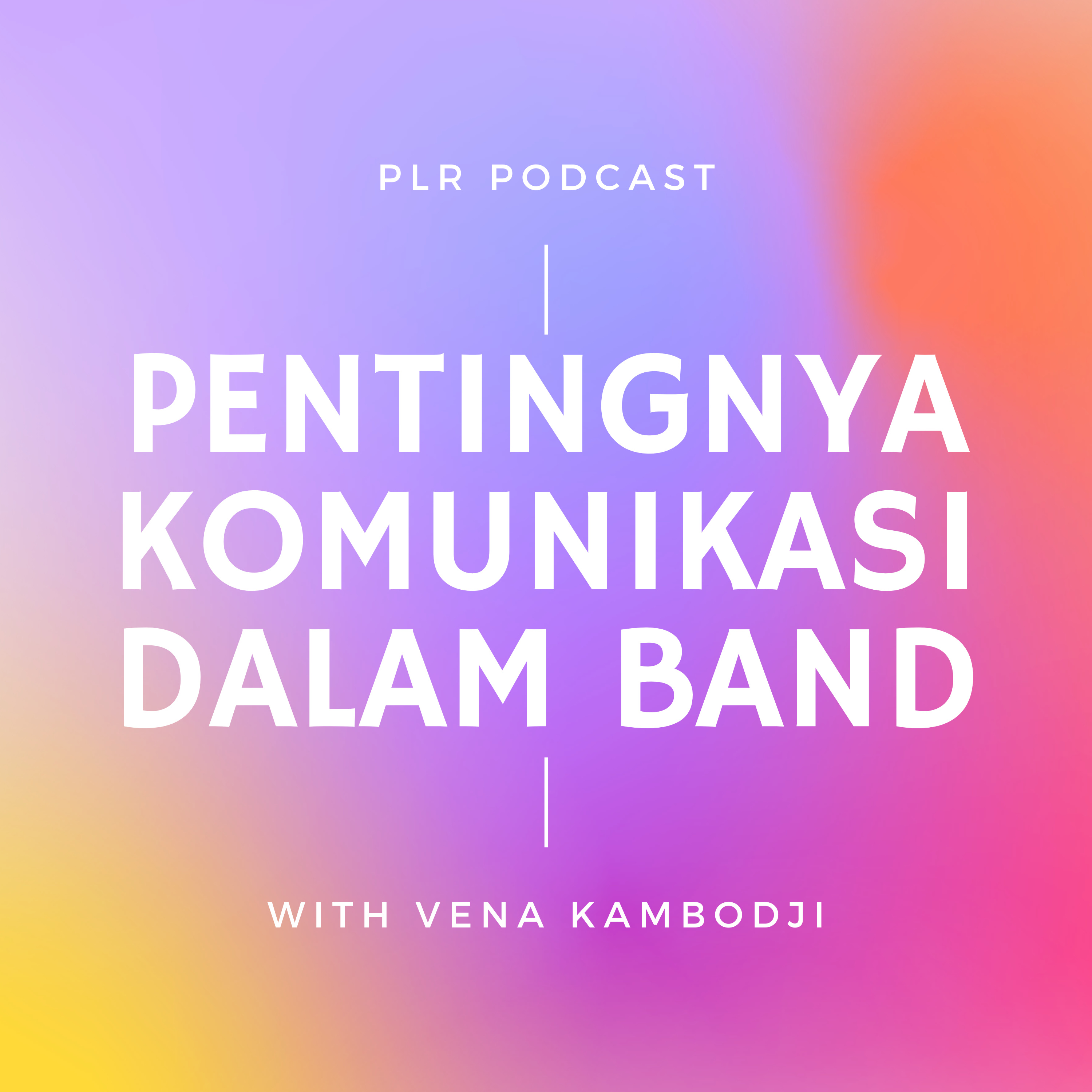 Pentingnya Komunikasi Dalam Band ft. Vena Kambodji | EPS 7 - SEASON 3