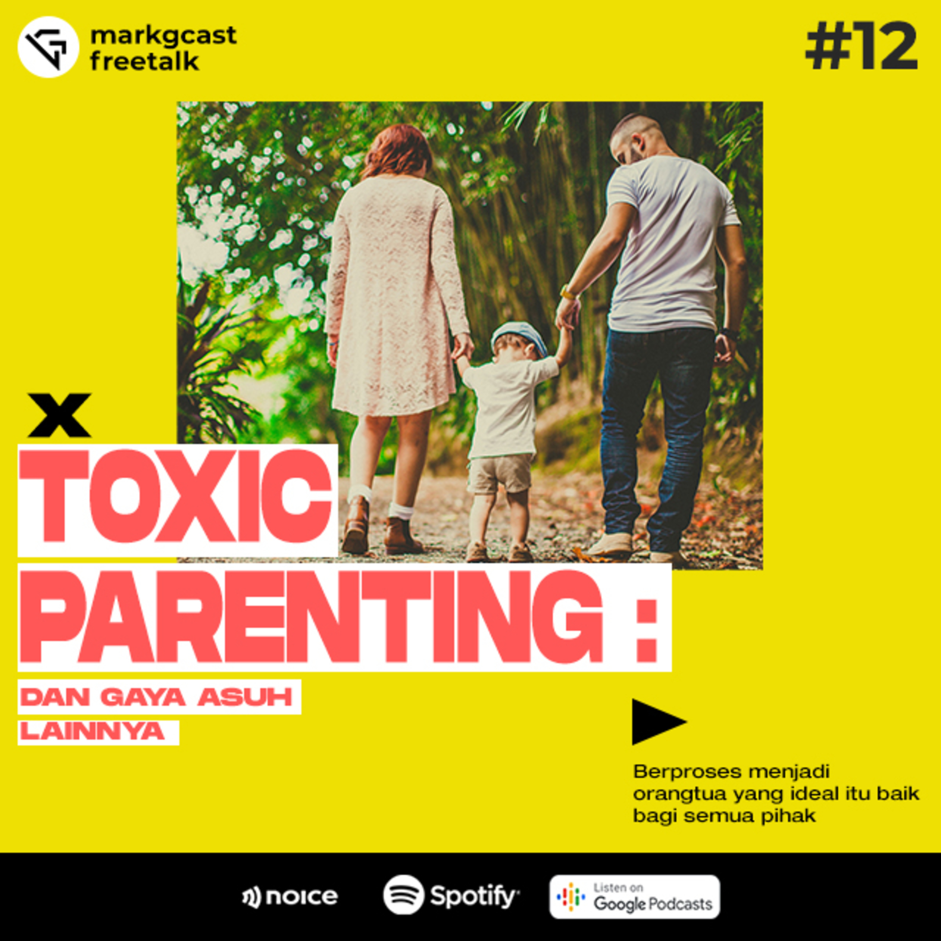 EPS 12: Toxic Parenting & gaya asuh lainnya