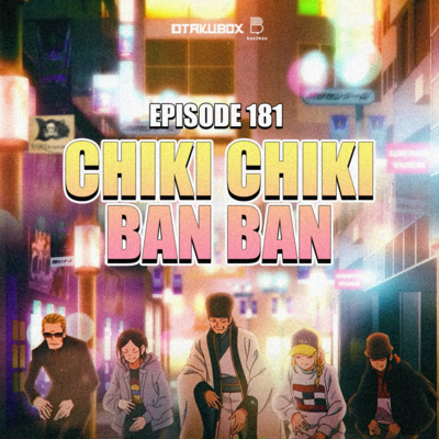 Eps 181 - Chiki Chiki Ban Ban