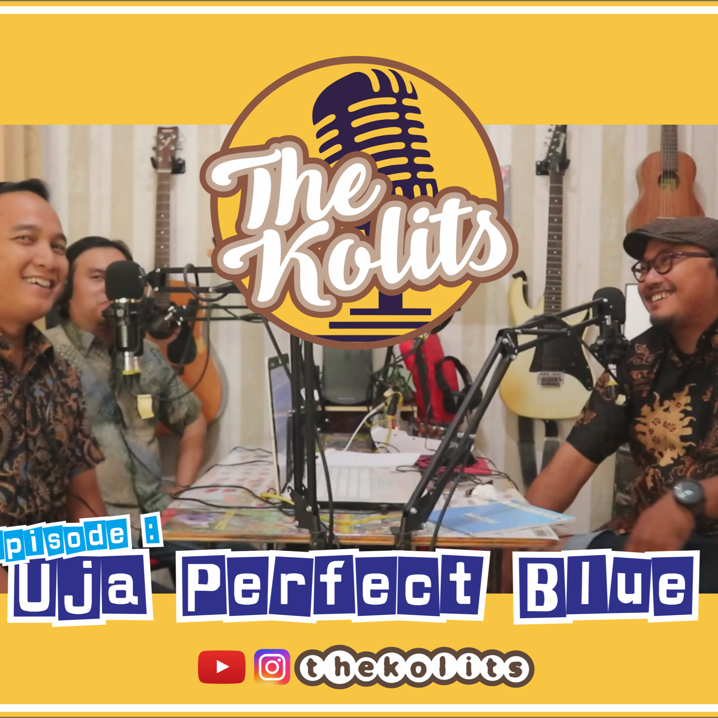 Video Podcast The Kolits - Episode Uja Perfect Blue