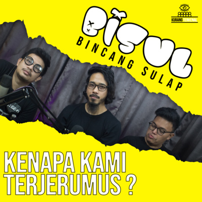 KENAPA KAMI BISA TERJERUMUS KEDALAM LEMBAH SULAP? | BISUL #1