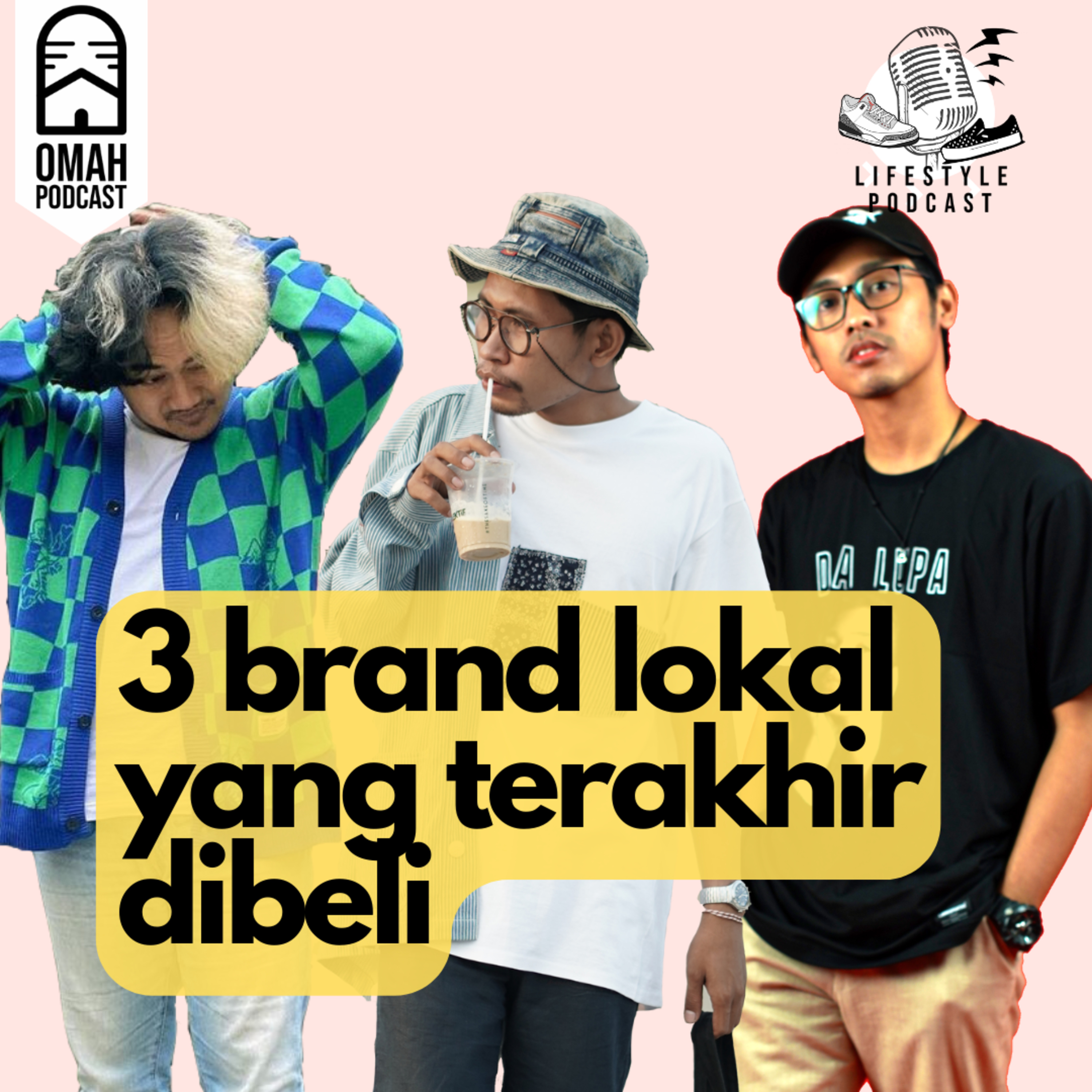 EPS.12 - NGOBROLIN 3 BRAND LOKAL YANG TERAKHIR DIBELI (WITH ICAN & AMIR)