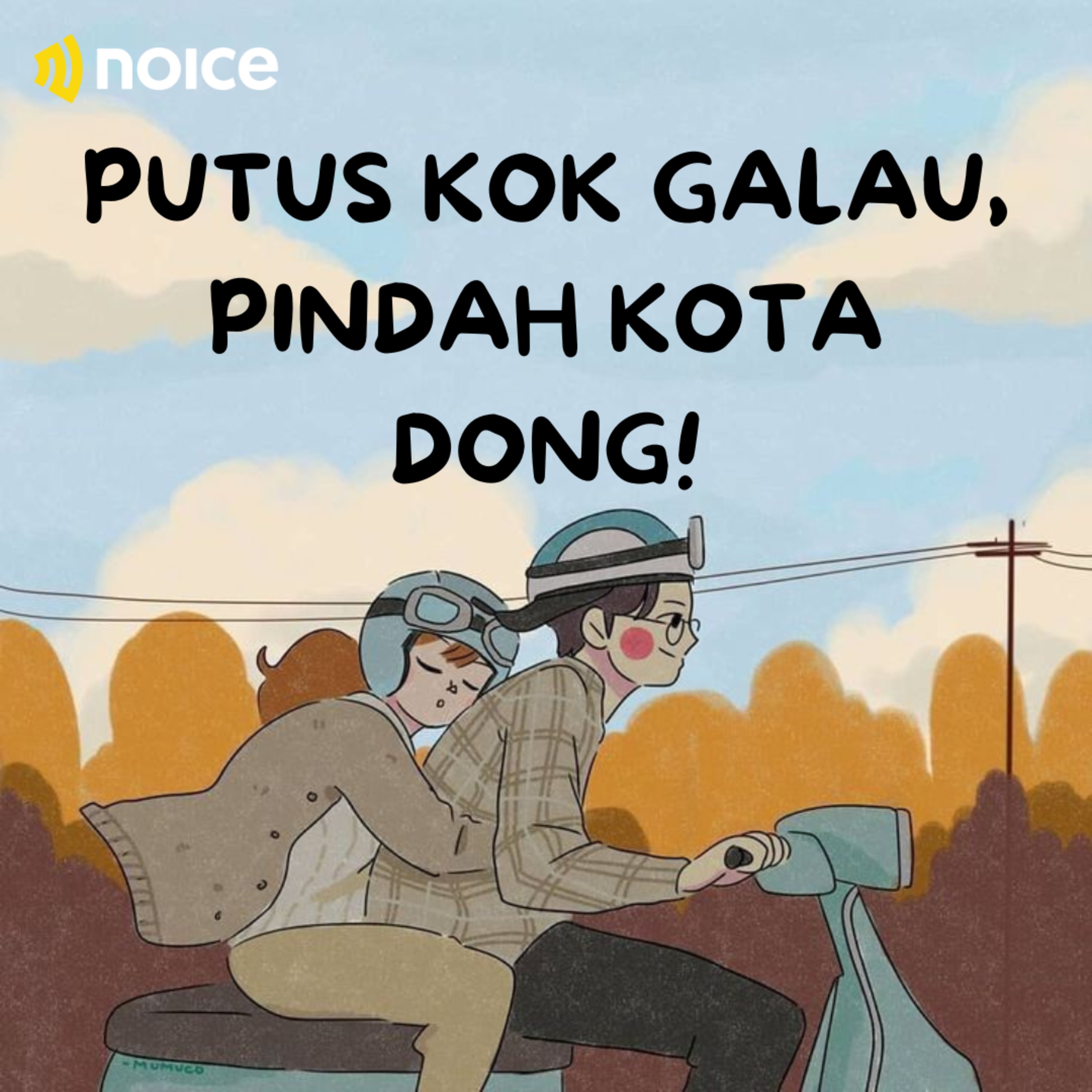 PUTUS KOK GALAU, PINDAH KOTA LAH!
