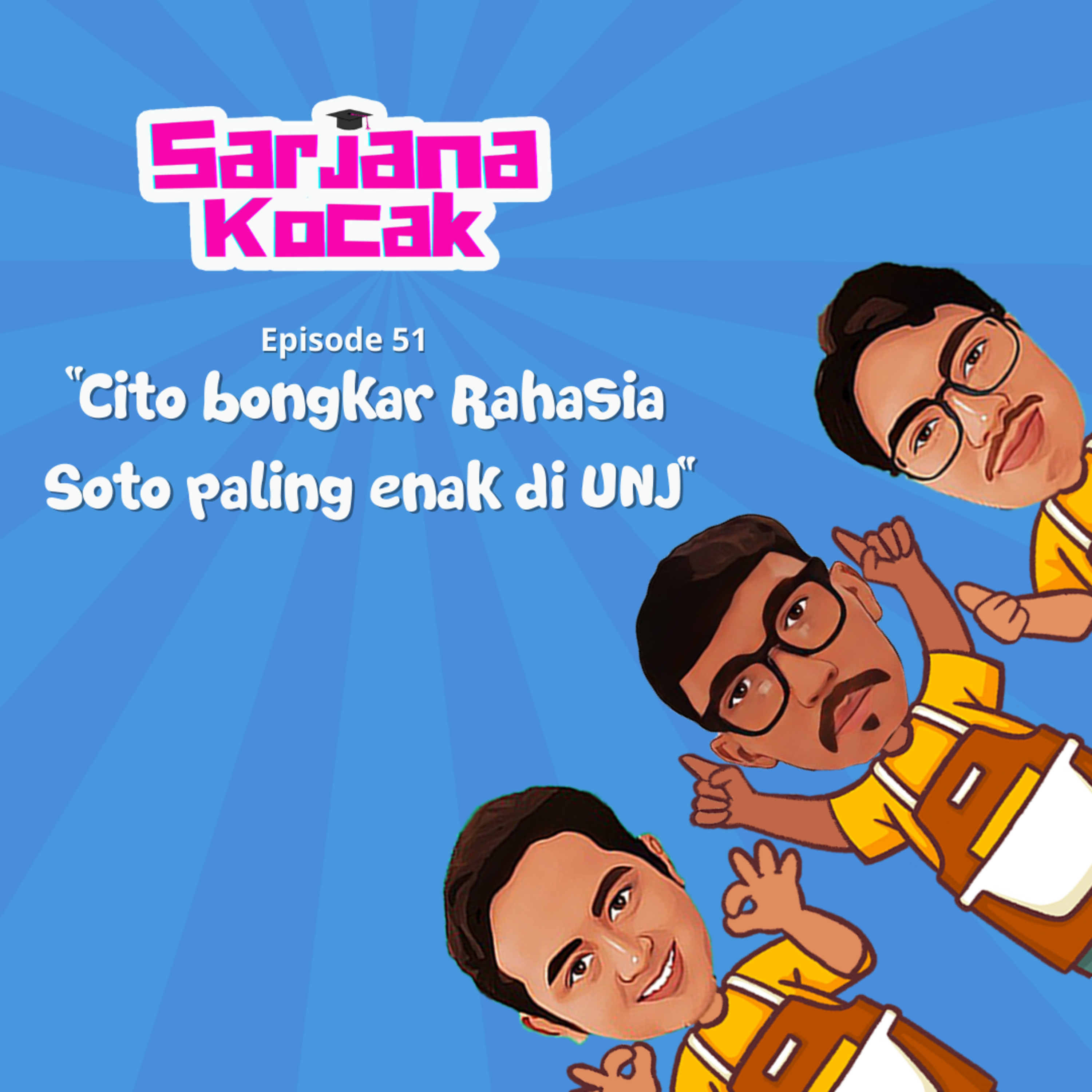 Eps. 51 - Cito bongkar Rahasia Soto paling enak di UNJ