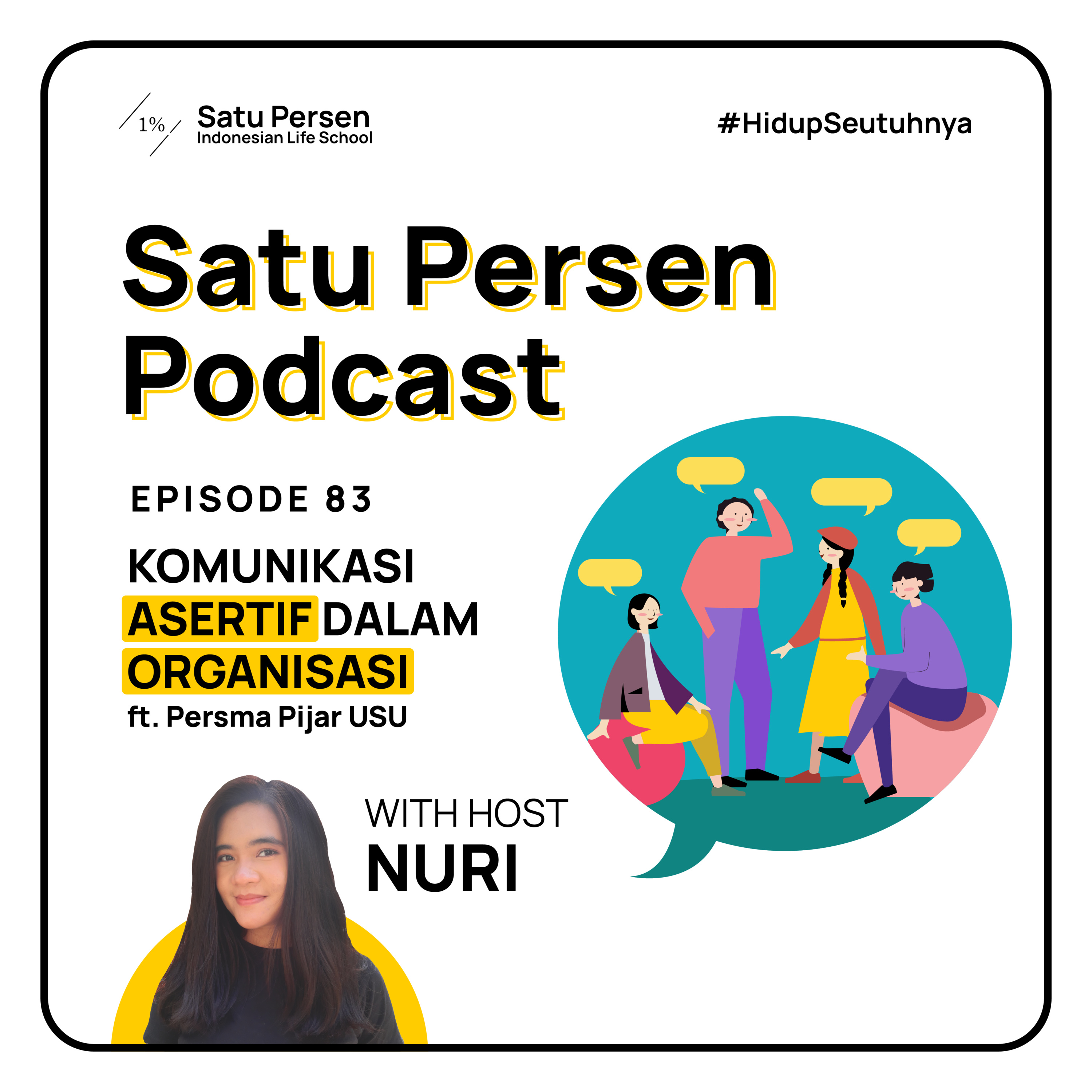 #83 - Komunikasi Asertif dalam Organisasi || Satu Persen Podcast X Persma Pijar USU