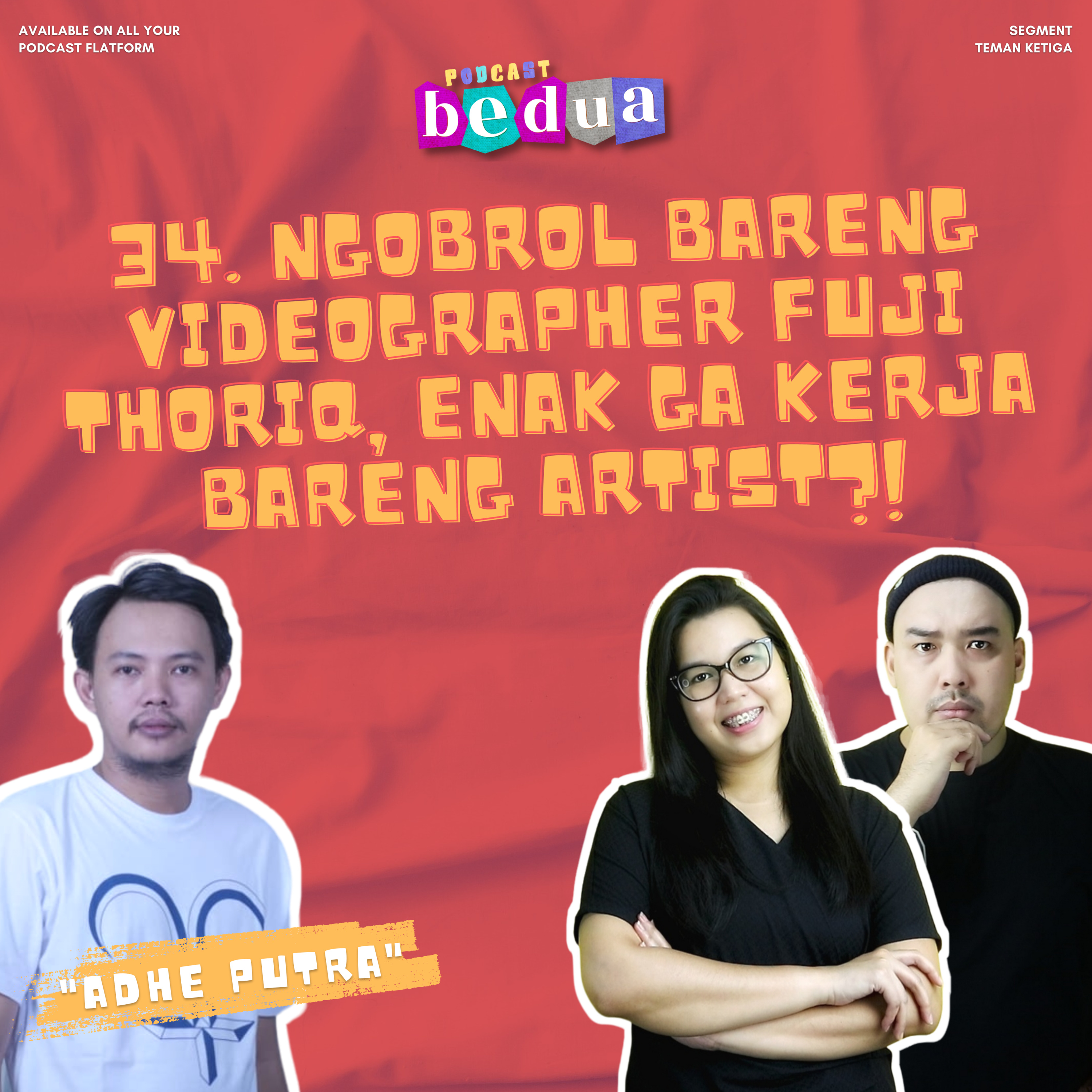 34. Ngobrol Bareng Videographer Fuji Thoriq, Enak Ga Kerja Bareng Artis?!