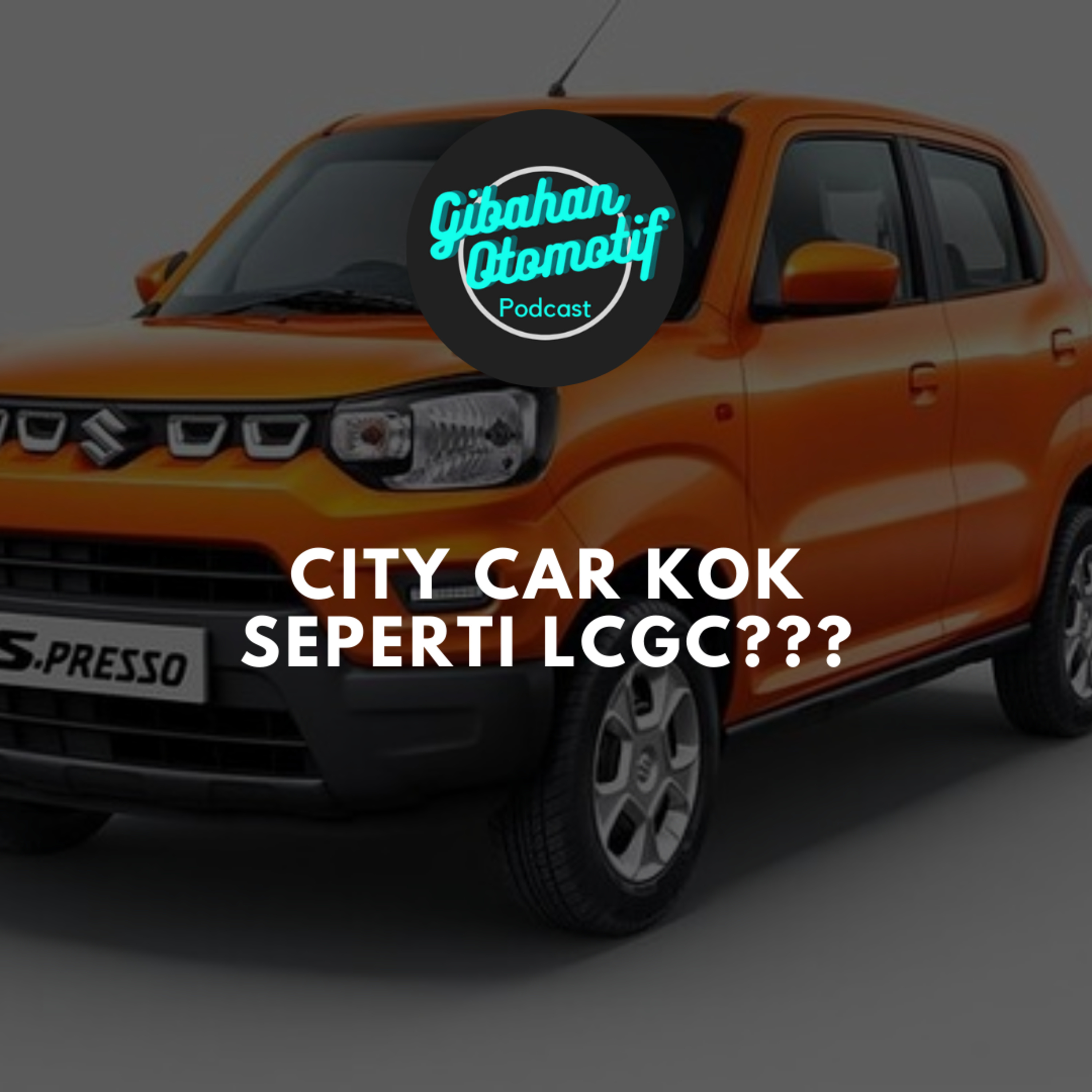 Gibah #09 City Car kok seperti LCGC???