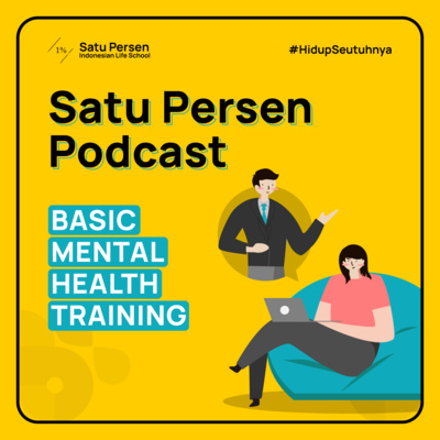 Belajar Jadi Pendengar Yang Baik || Satu Persen · BMHT - Basic Mental Health Training 