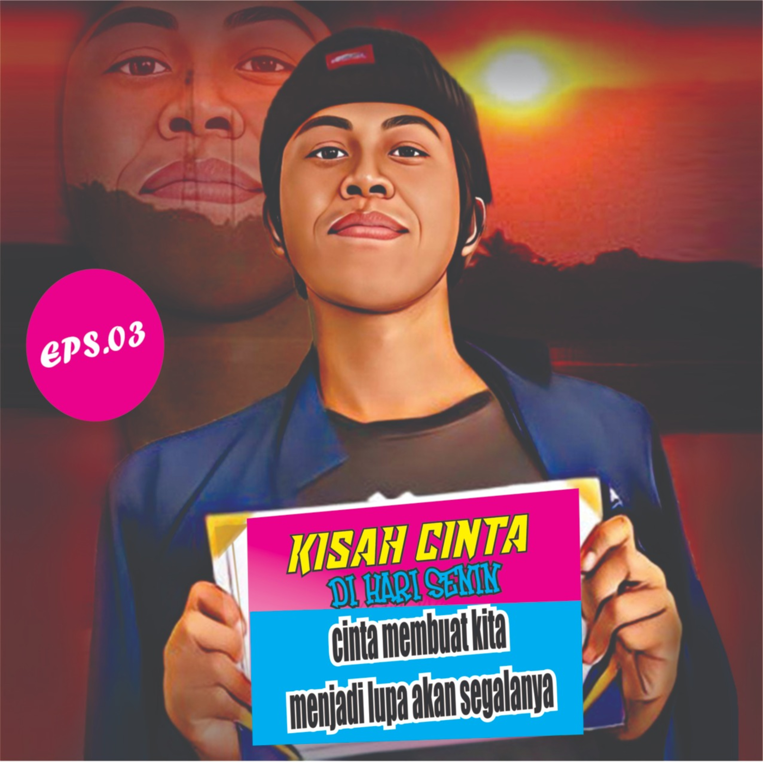 Eps 03 Cinta membuat kita lupa akan segalanya