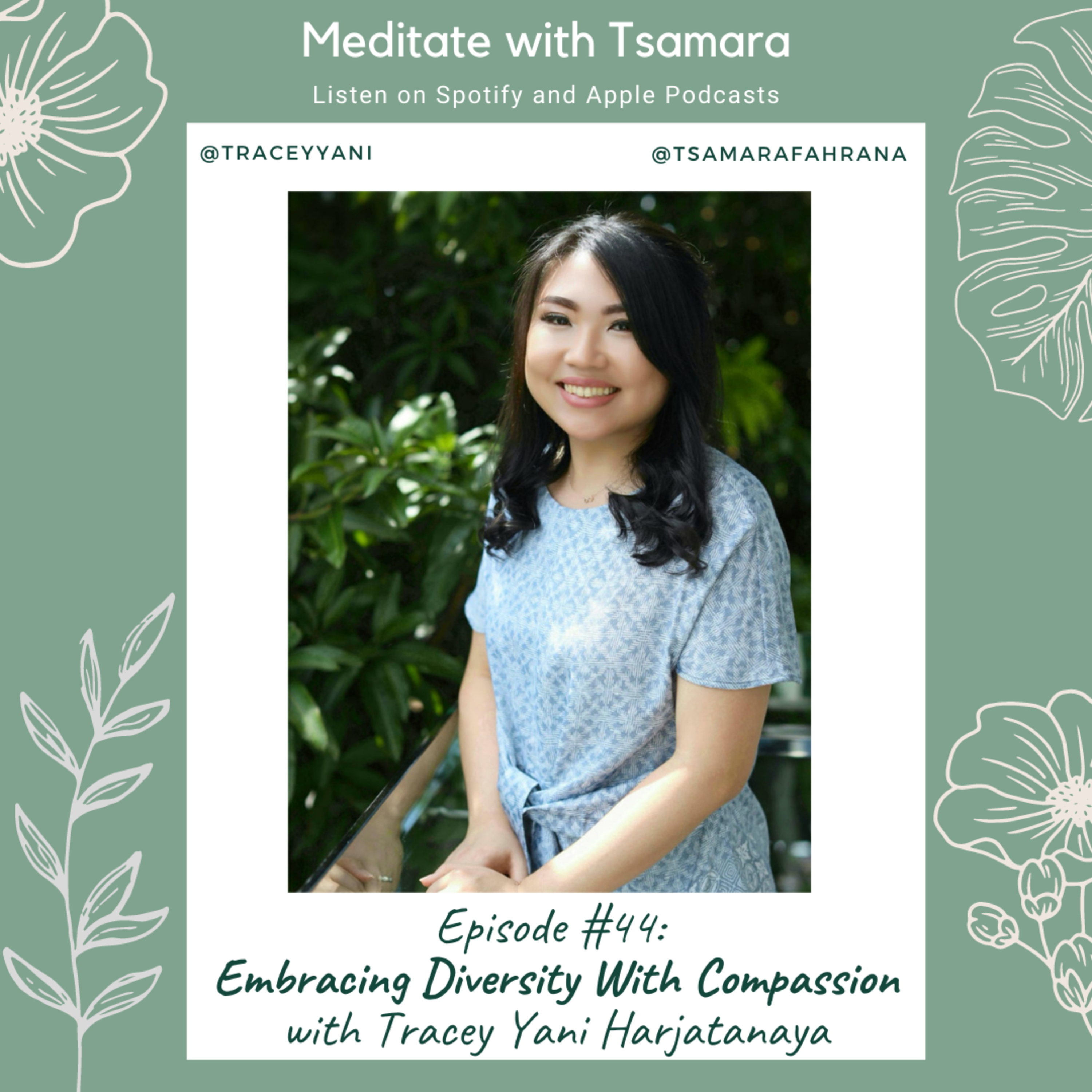 #44 - Embracing Diversity With Compassion with Tracey Yani Harjatanaya