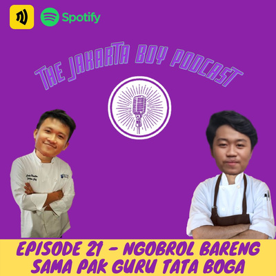 Episode 21 - Ngobrol bareng sama pak guru tata boga 