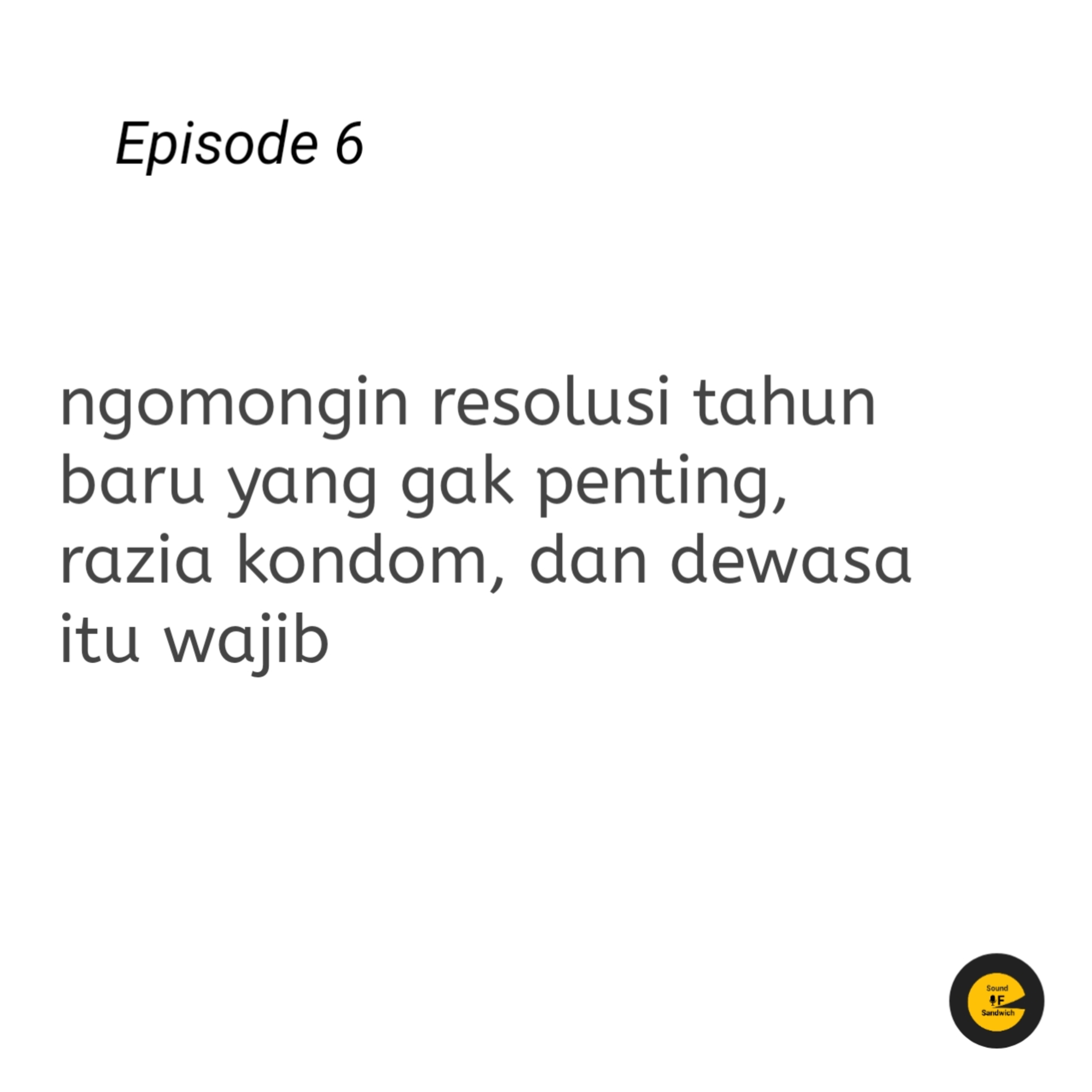 Ngomongin resolusi tahun baru yang gak penting, razia kondom, lato-lato, dan kedewasaan.