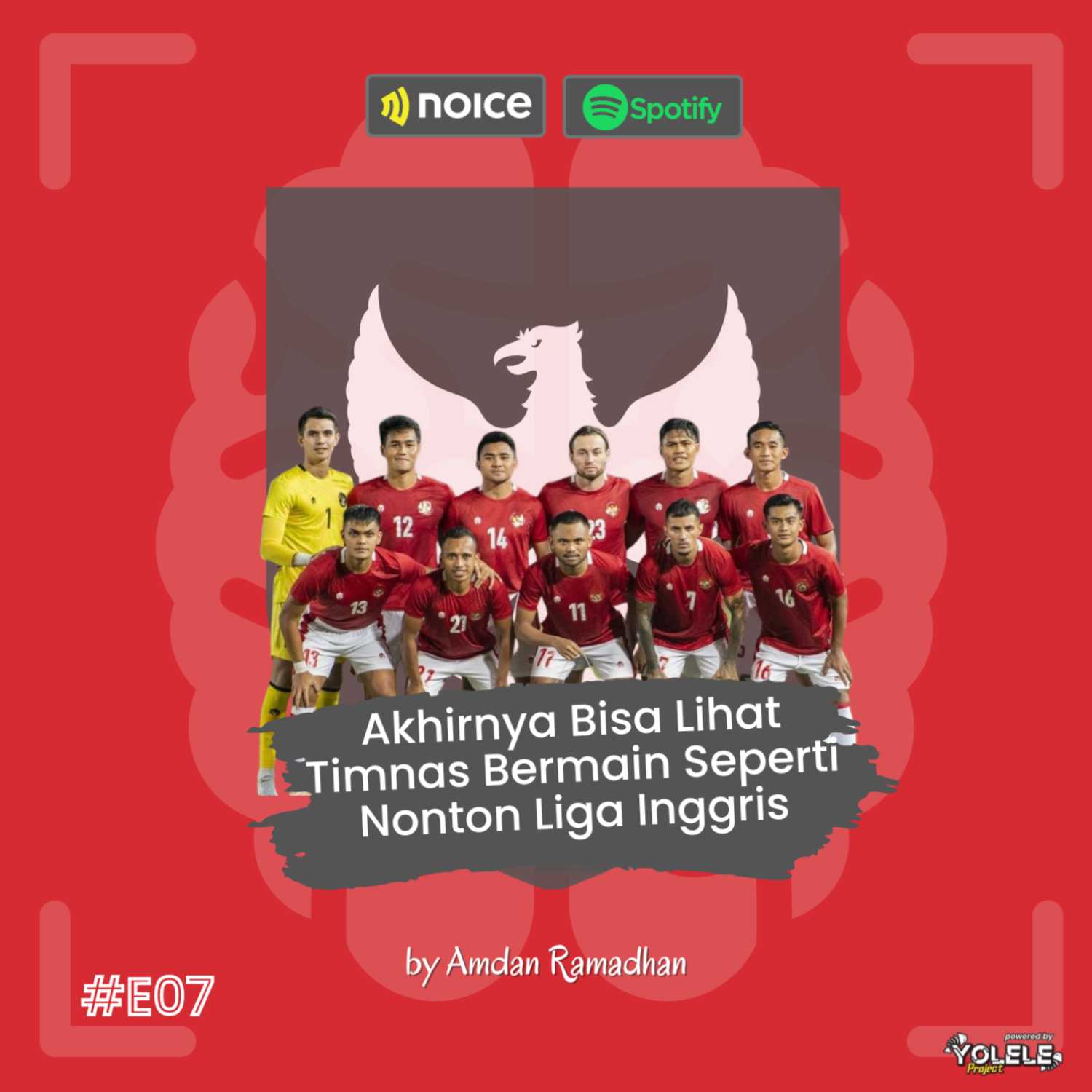 #Eps07 Akhirnya Bisa Lihat Timnas Bermain Seperti Nonton Liga Inggris