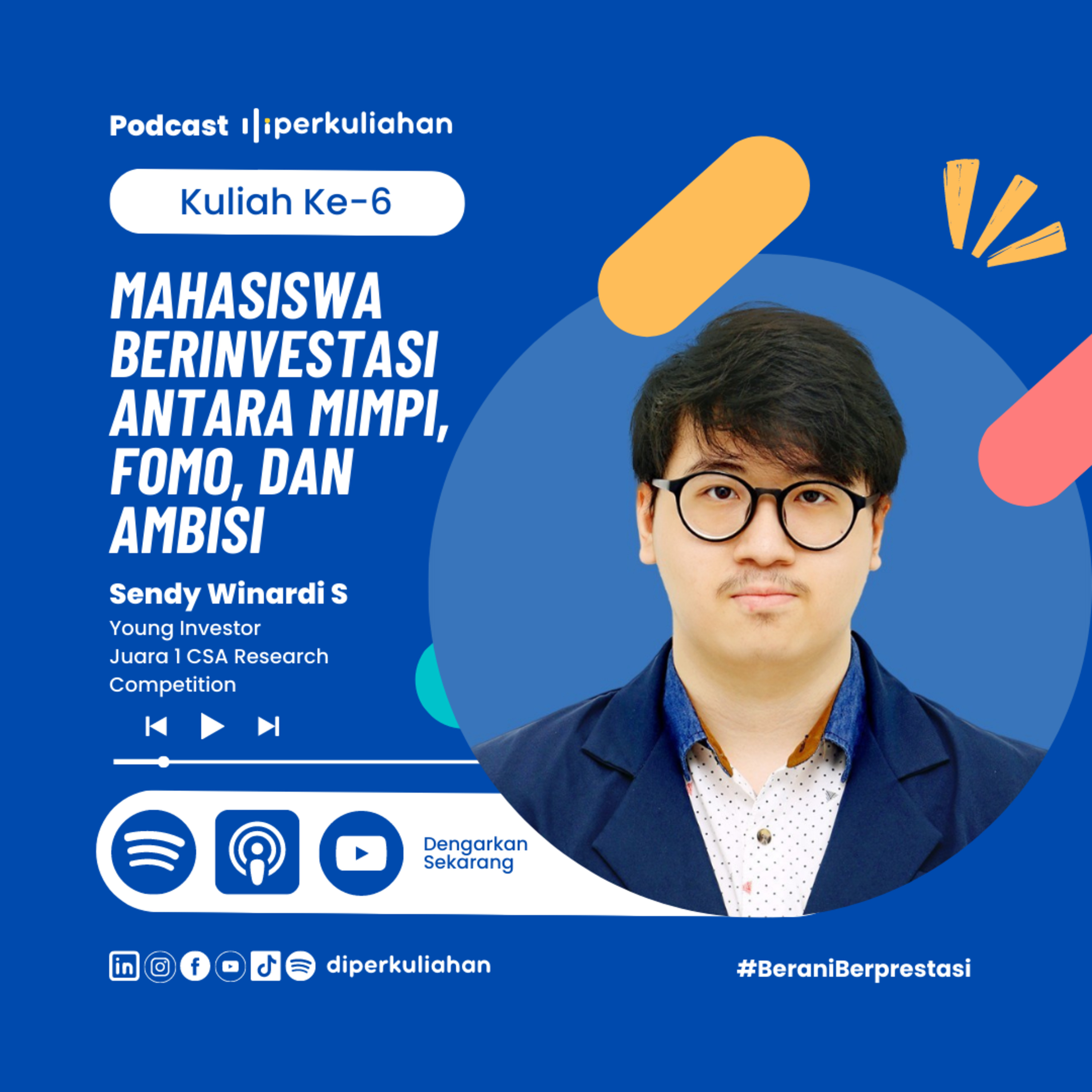 Kuliah #6 Mahasiswa Berinvestasi, Antara Mimpi, Fomo, dan Ambisi ft. Sendy Winardi Sovian Juara 1 CSA Research Competition