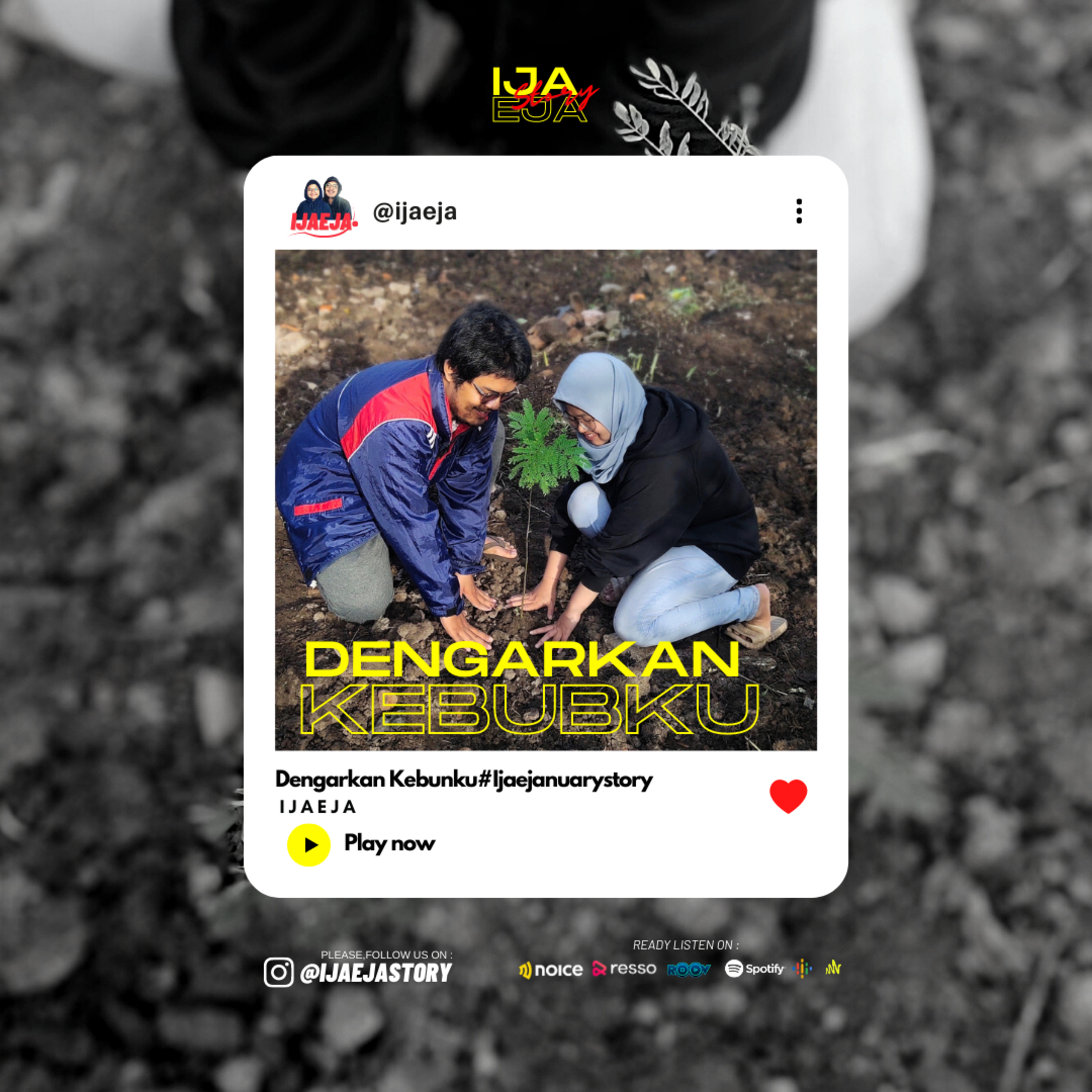 Dengarkan Kebunku #Ijaejanuarystory