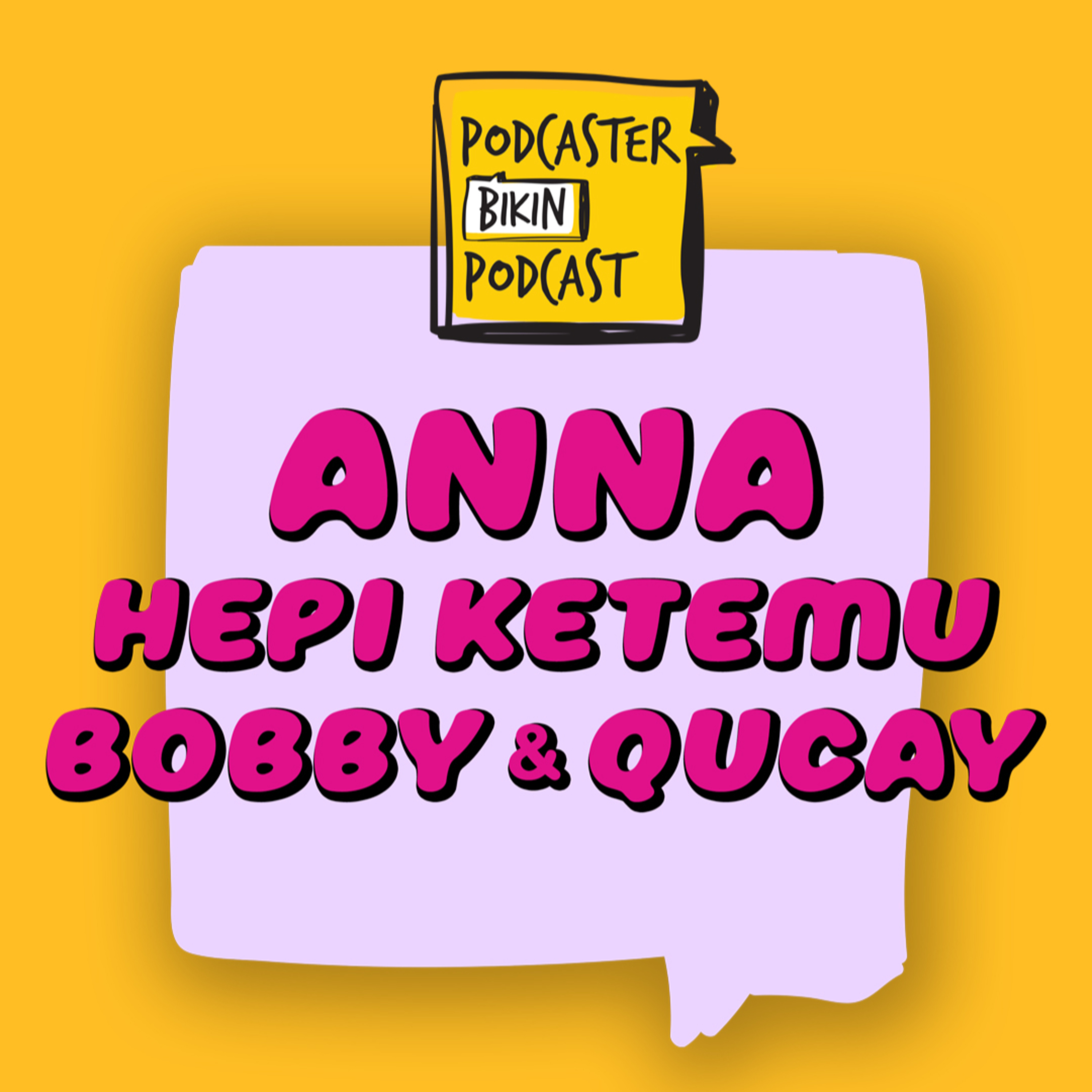 Anna Hepi Ketemu Bobby & Qucay