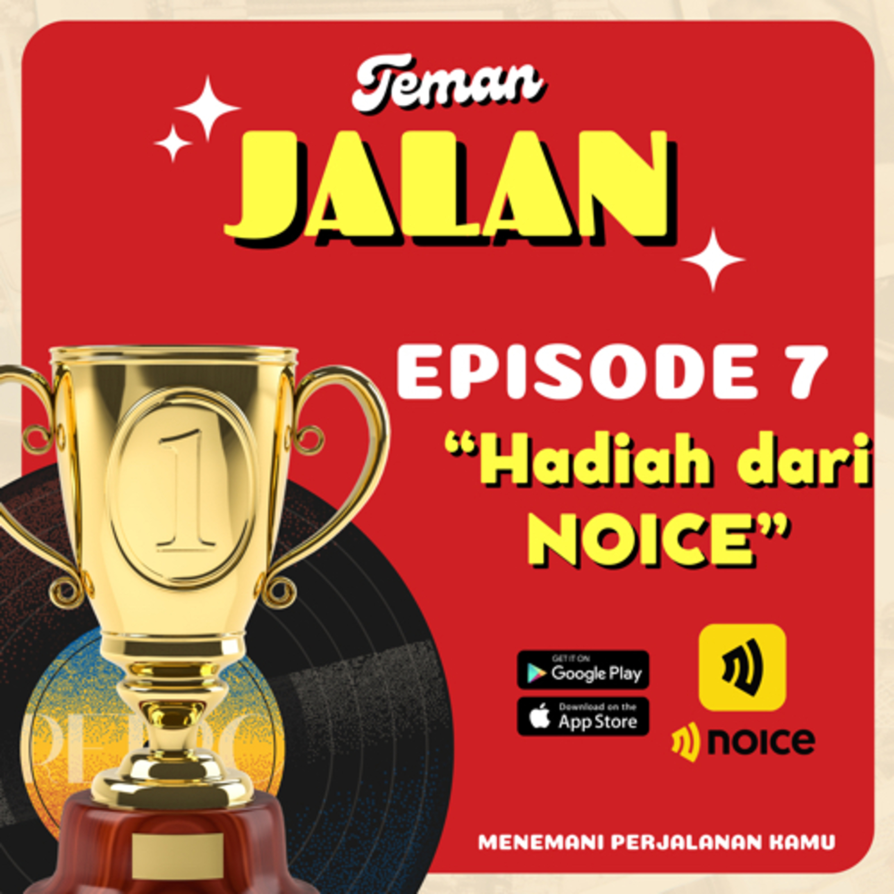 EPISODE 7: Hadiah Dari NOICE!