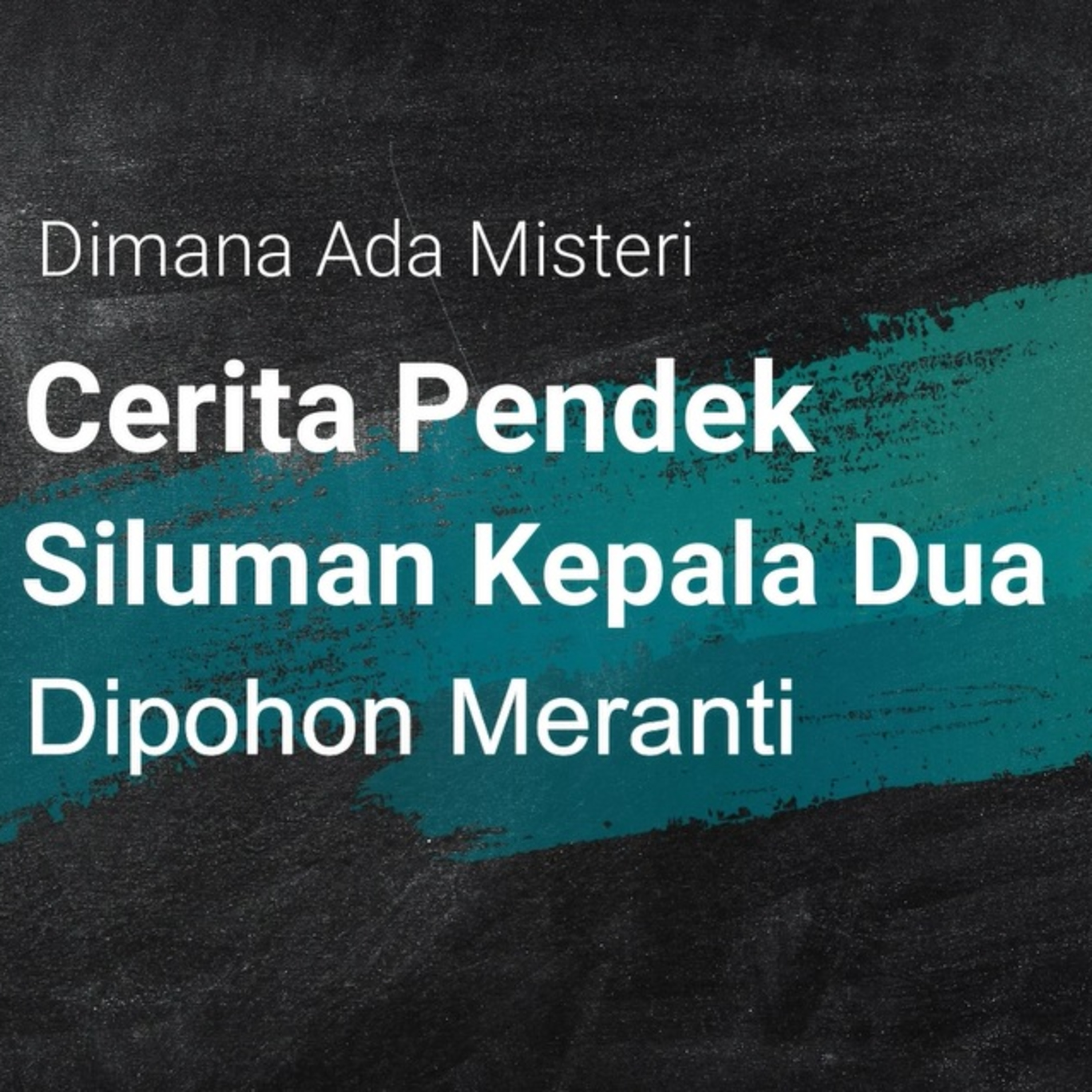 Siluman Kepala Dua Dipohon Meranti
