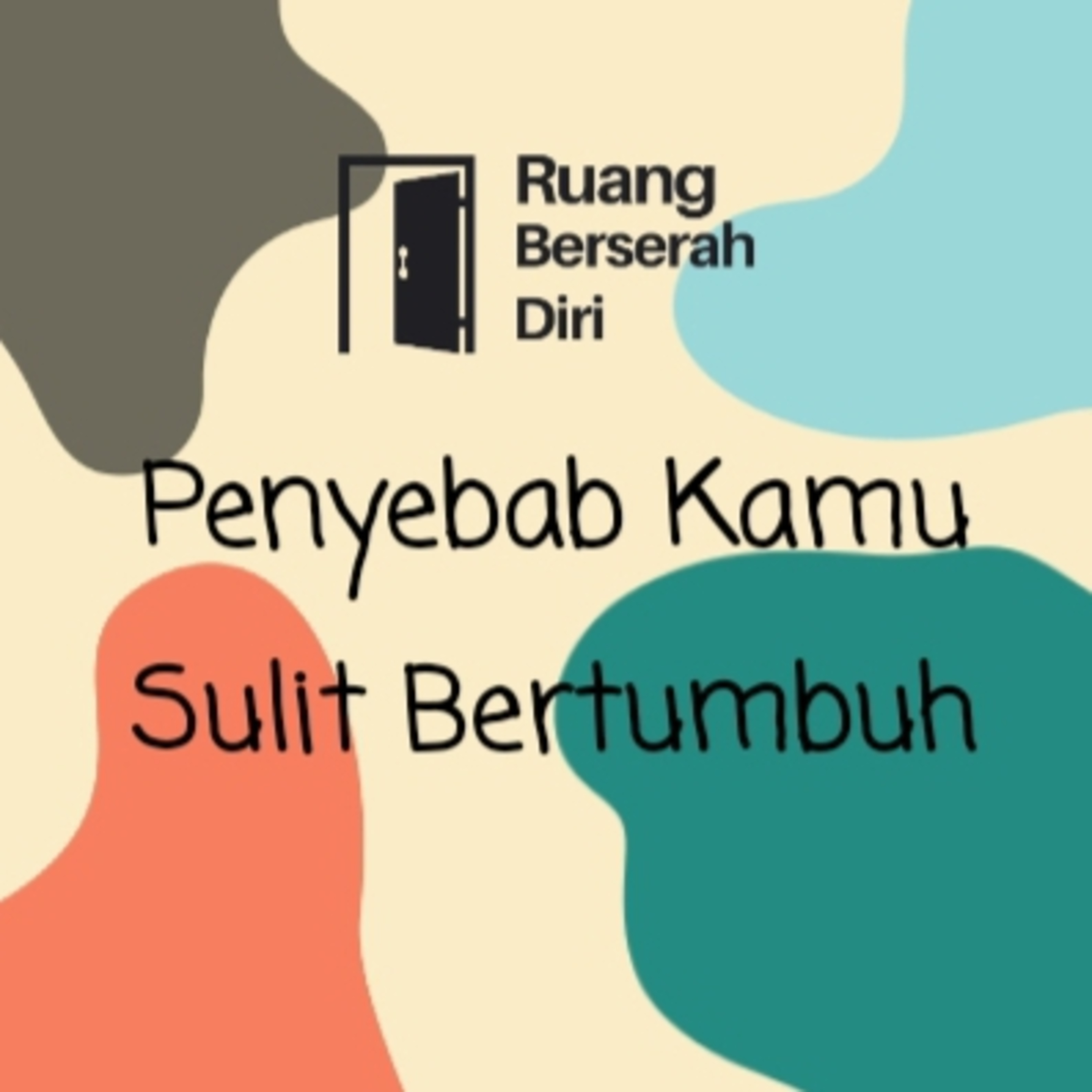 Eps 4 Ruang Berserah Diri - Penyebab Kamu Sulit Bertumbuh