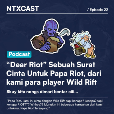 Episode 22 - "Dear Riot, Sebuah Surat Cinta Untuk Papa Riot" League of Legends: Wild Rift