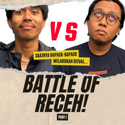 BATTLE OF RECEH ALA BAPAK-BAPAK + GIVEAWAY