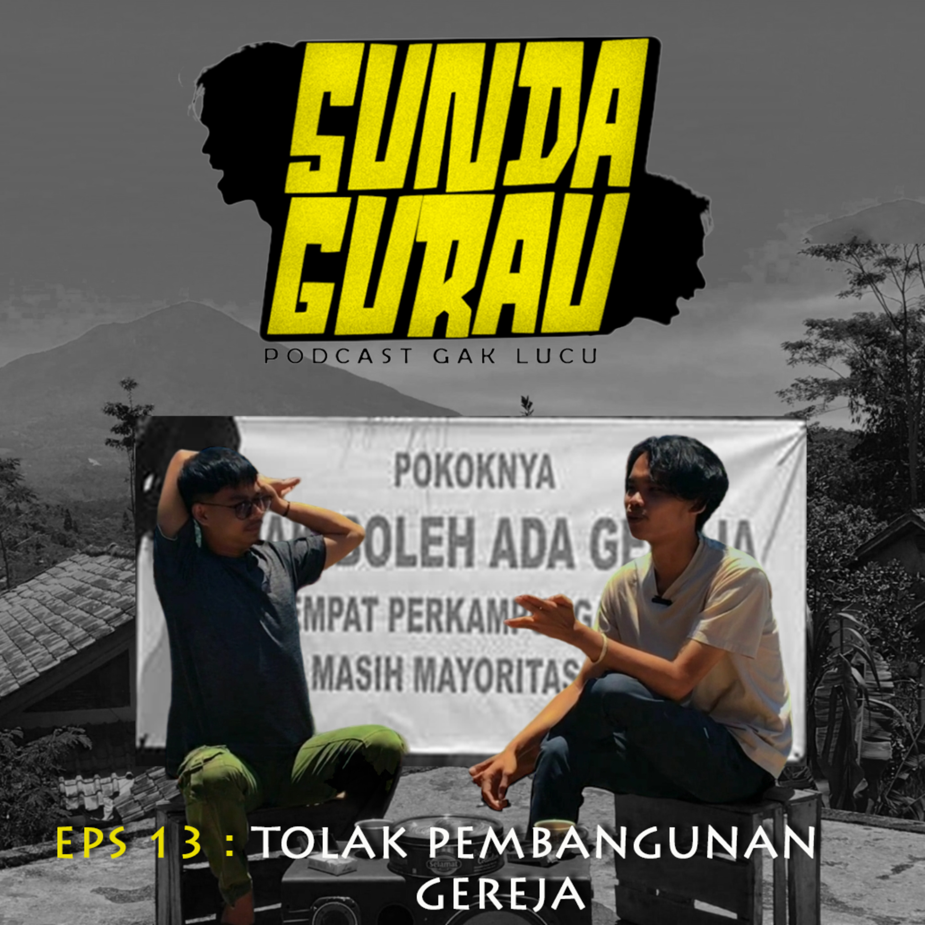 EPS 13 Membedah Penolakan Pembangunan Gereja